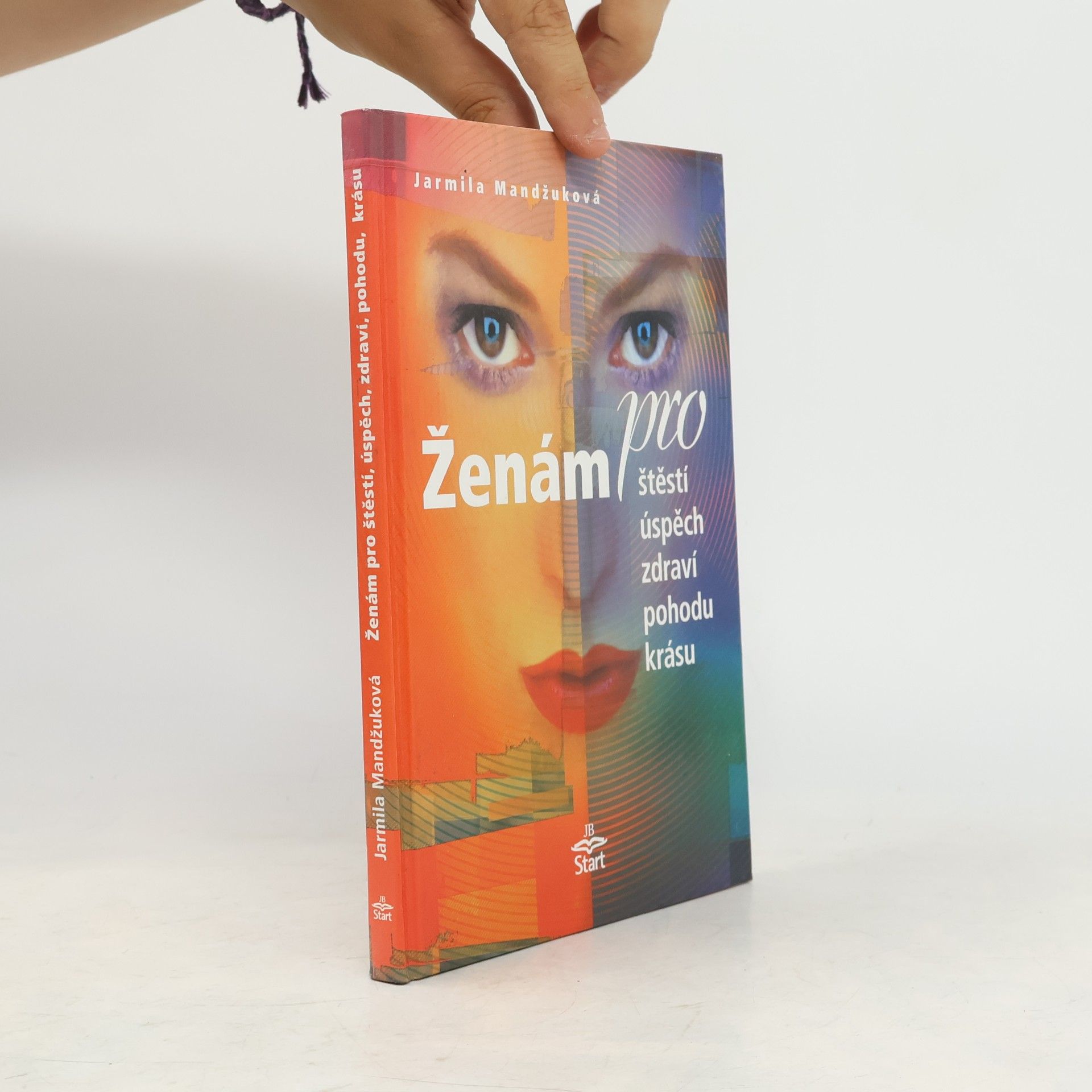 Jarmila Mandžuková Ženám pro štěstí, úspěch, zdraví, pohodu, krásu