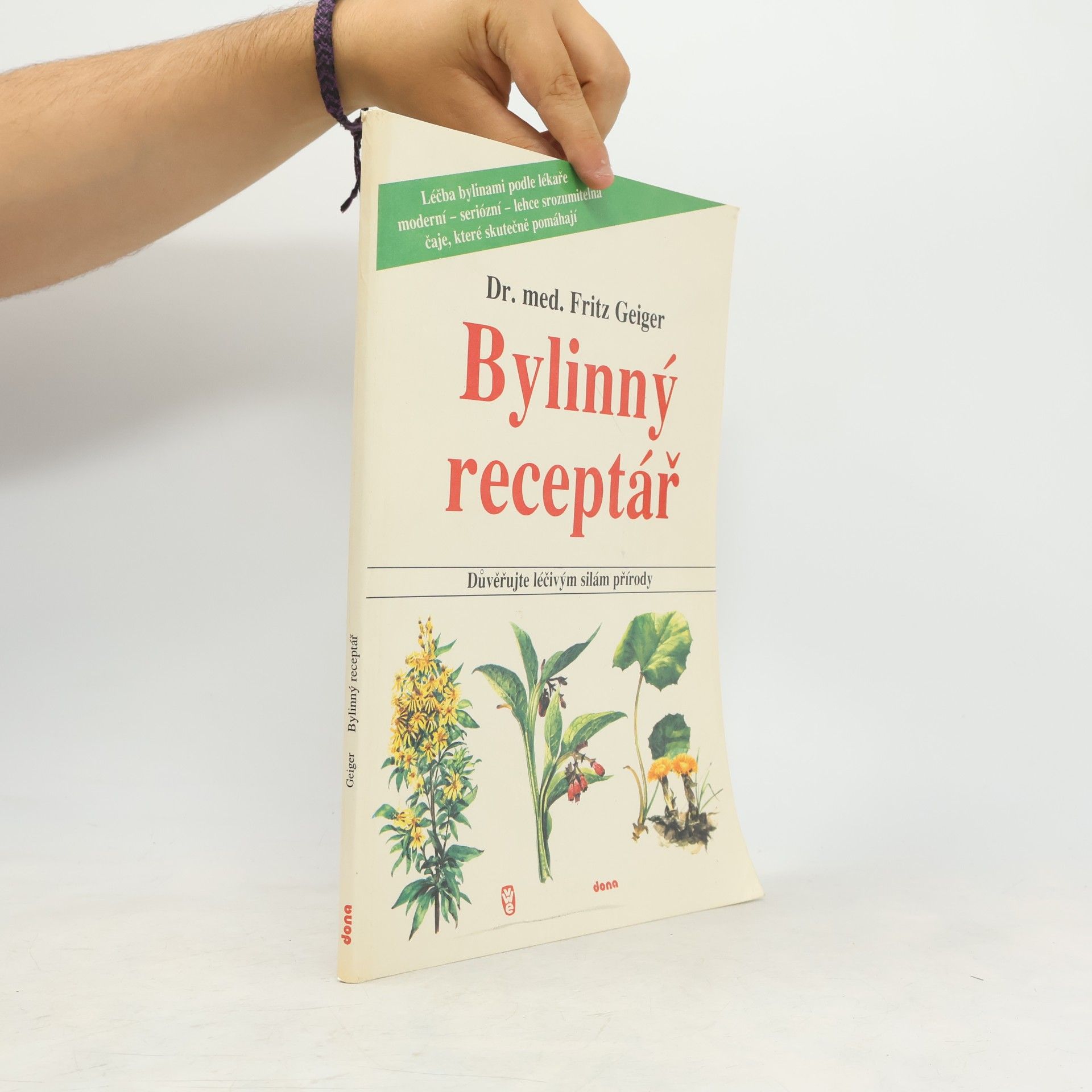 Fritz Geiger Bylinný receptář. Důvěřujte léčivým silám přírody