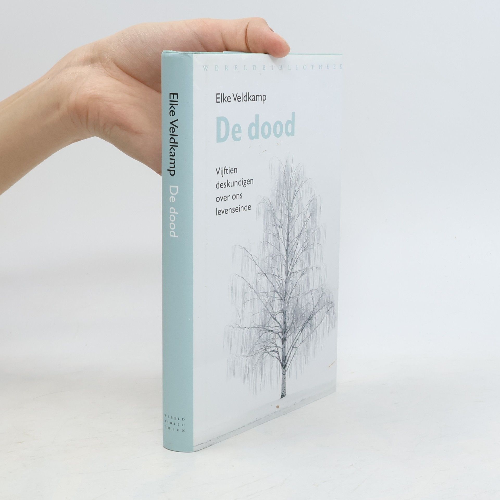 Veldkamp, Elke De dood: vijftien deskundigen over ons levenseinde