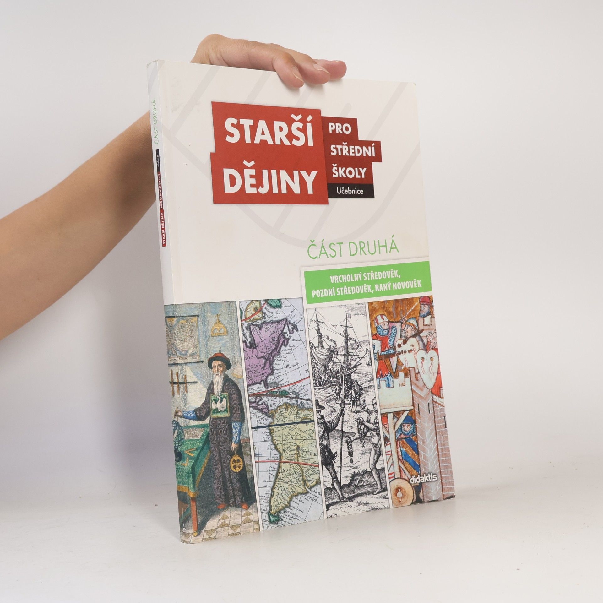 Kolektiv autorů Starší dějiny pro střední školy - část druhá (vrcholný středověk až raný novověk)