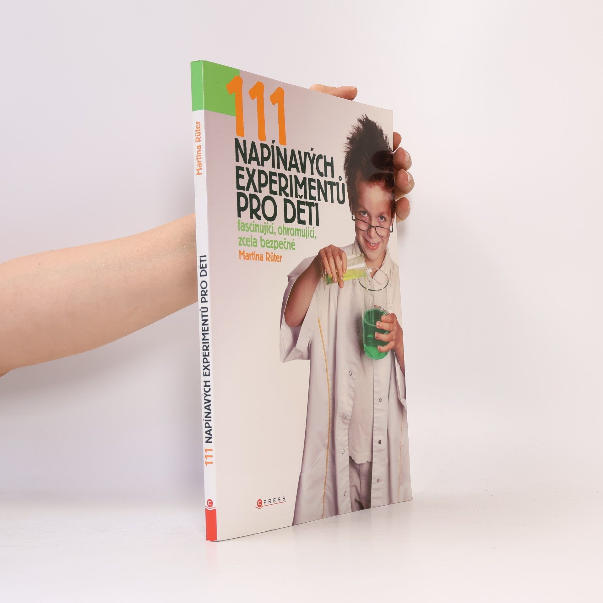 Martina Rüter 111 napínavých experimentů pro děti: Fascinující, ohromující, zcela bezpečné