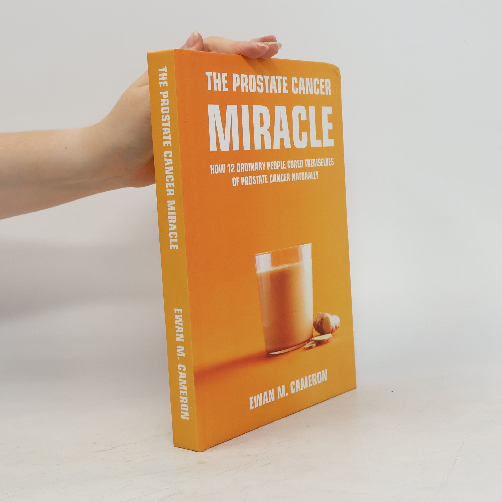 Ewan M. Cameron The Prostate Cancer Miracle