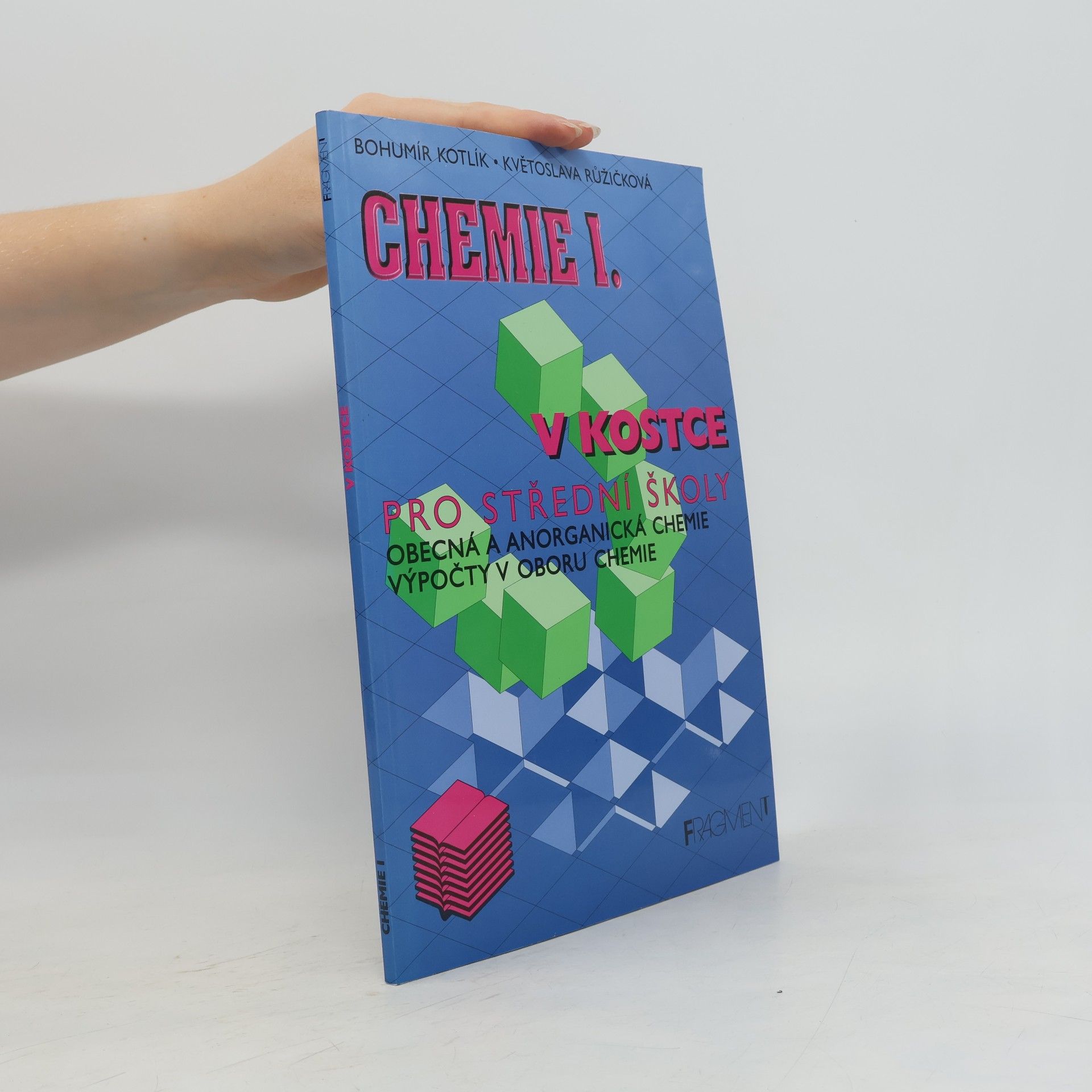 Květoslava Růžičková Chemie I. v kostce pro střední školy
