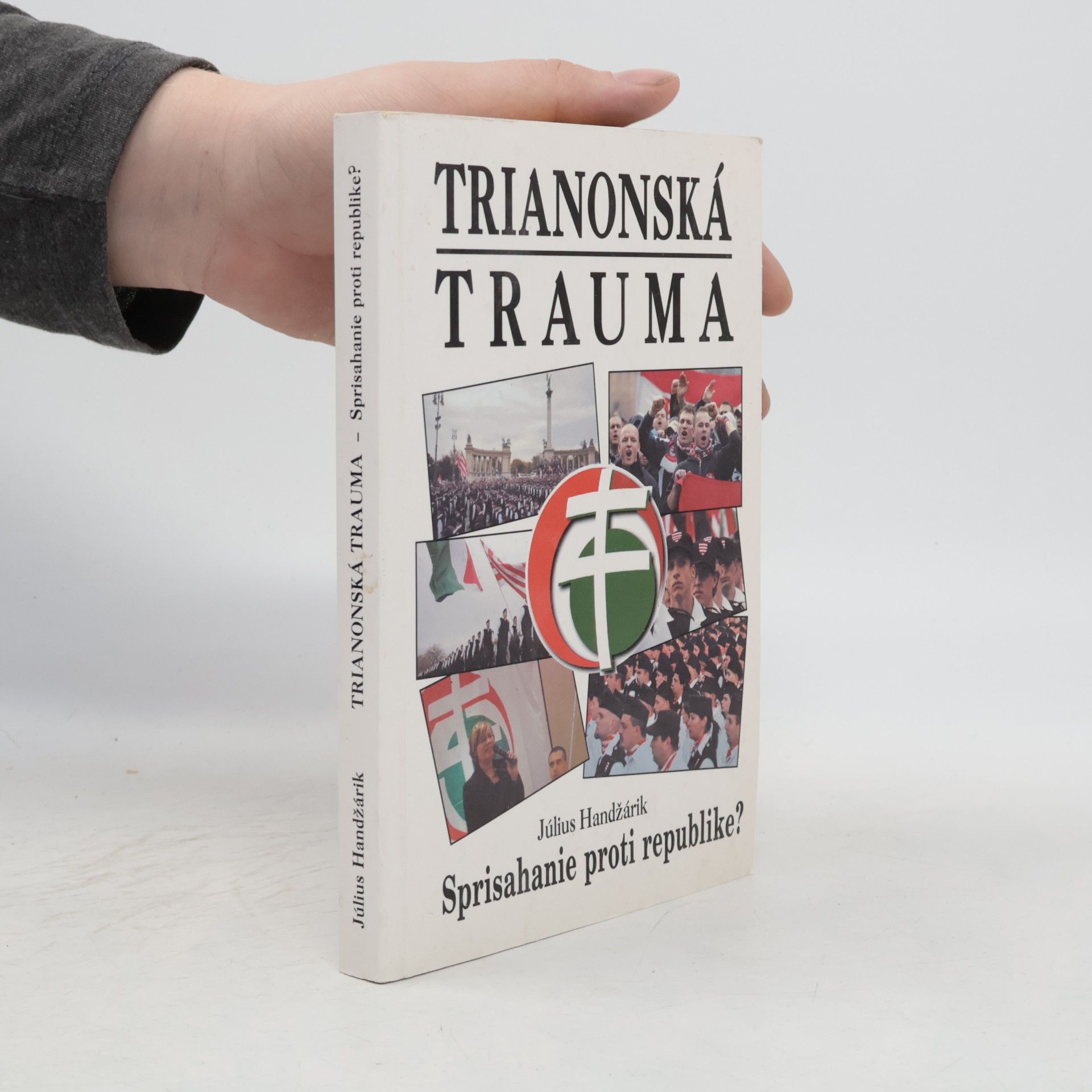 Július Handžárik Trianonská trauma: sprisahanie proti republike?