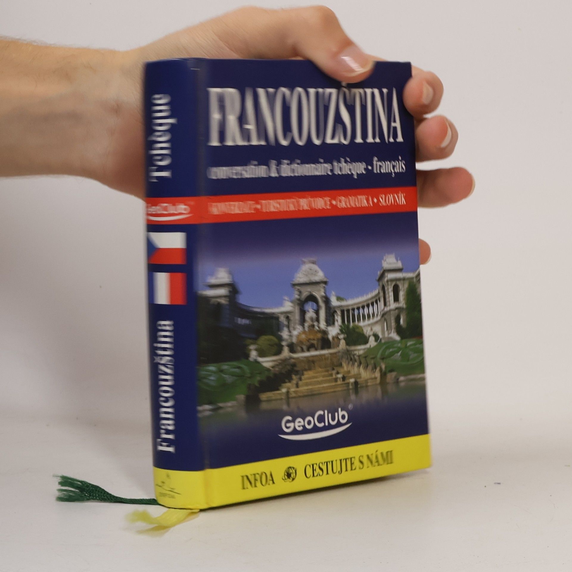 Pavlína Vaňková Francouzština : conversation & dictionnaire tcheque-français : konverzace - turistický průvodce - gramatika - slovník