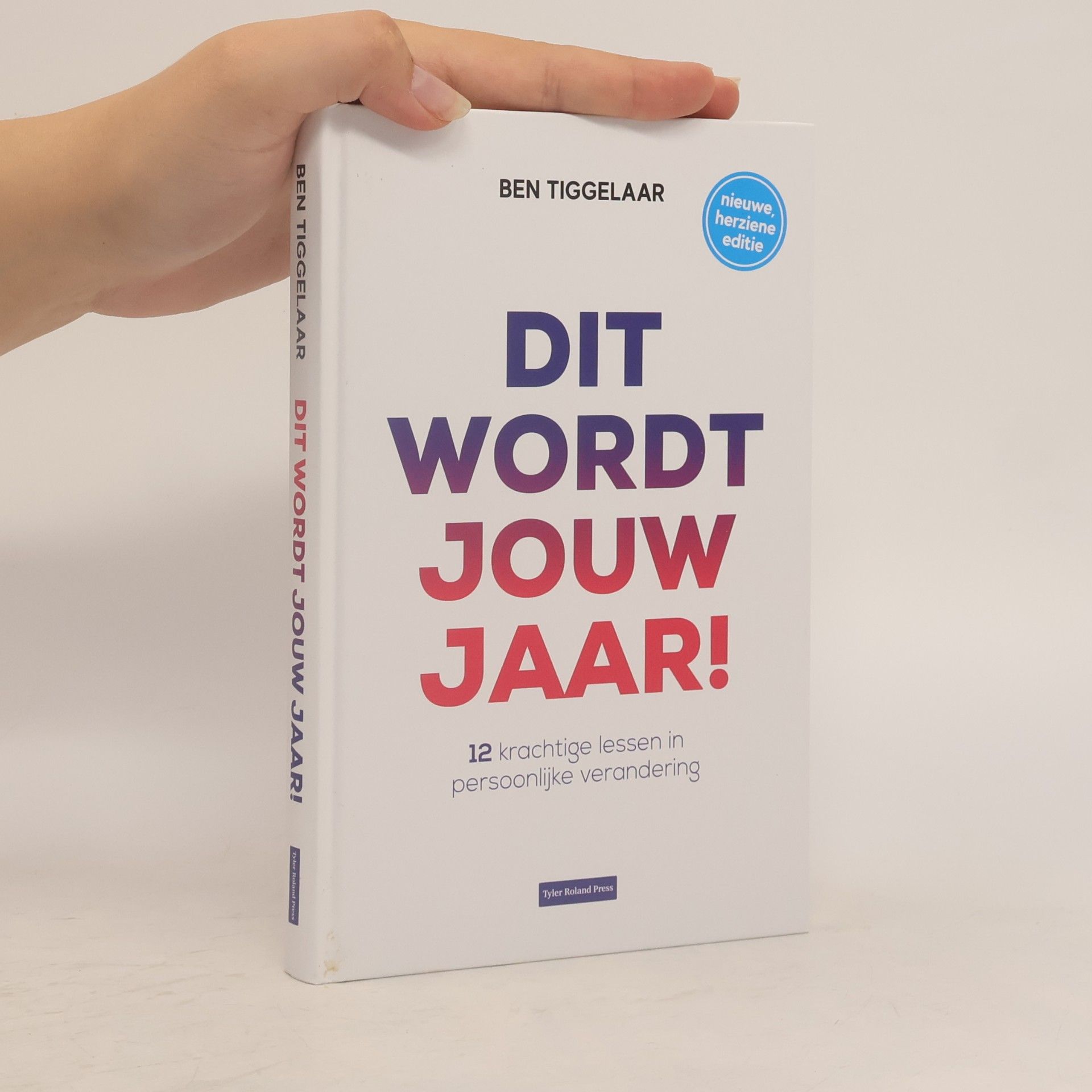 Ben Tiggelaar Dit wordt jouw jaar!