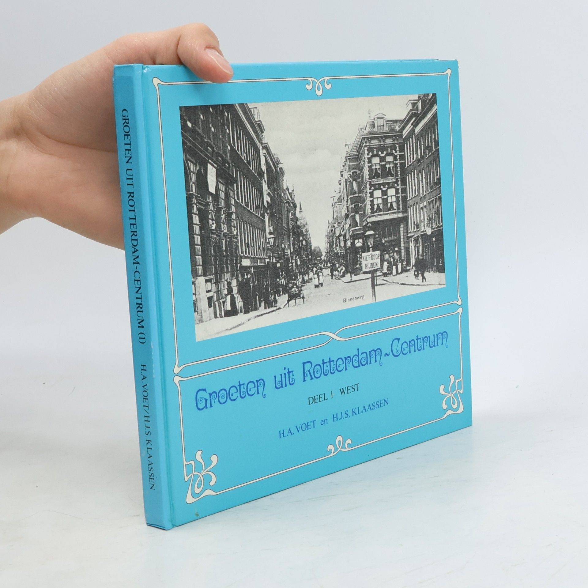 H.A. Voet Groeten uit Rotterdam-Centrum Deel I West