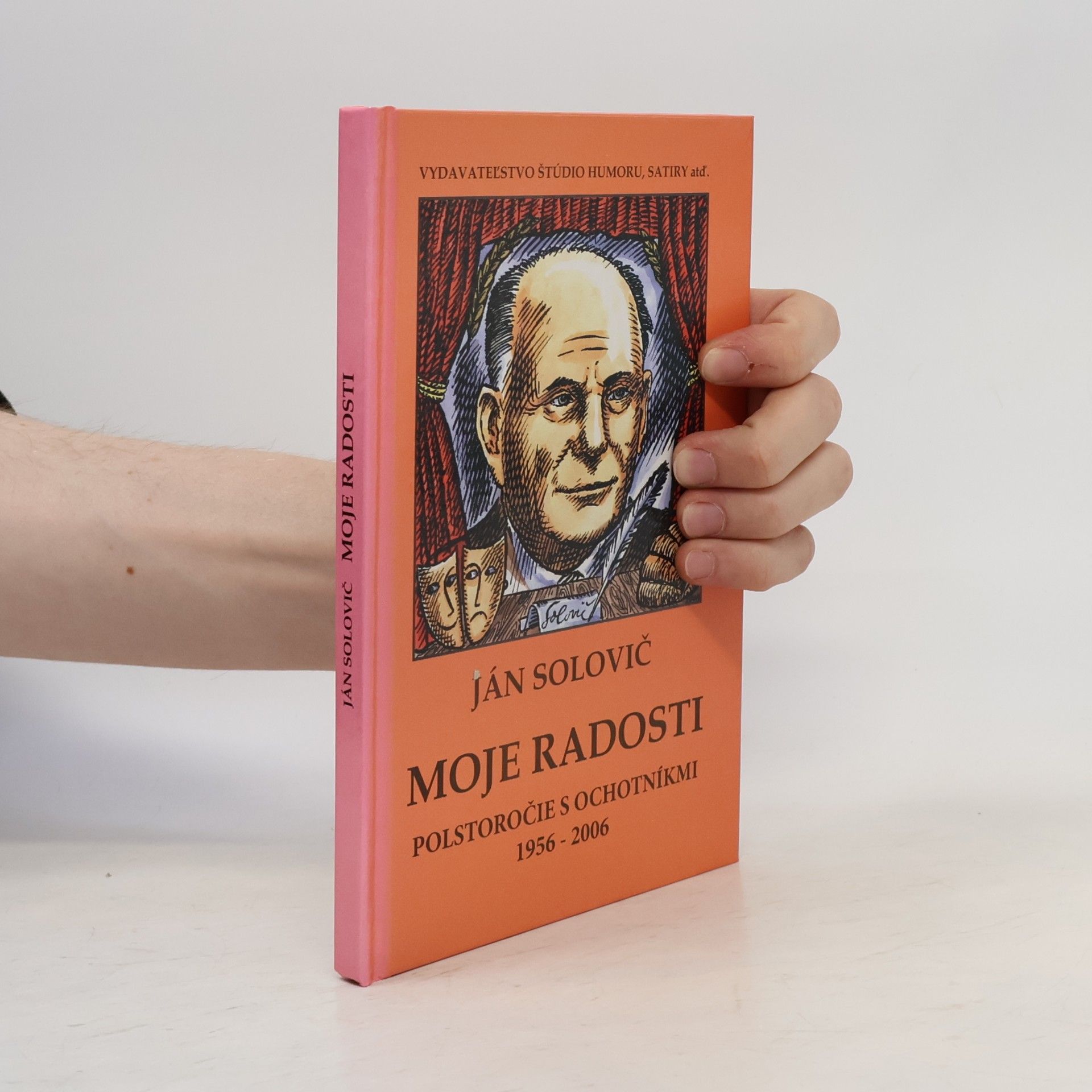 Ján Solovič Moje radosti - Polstoročie s ochotníkmi 1956-2006