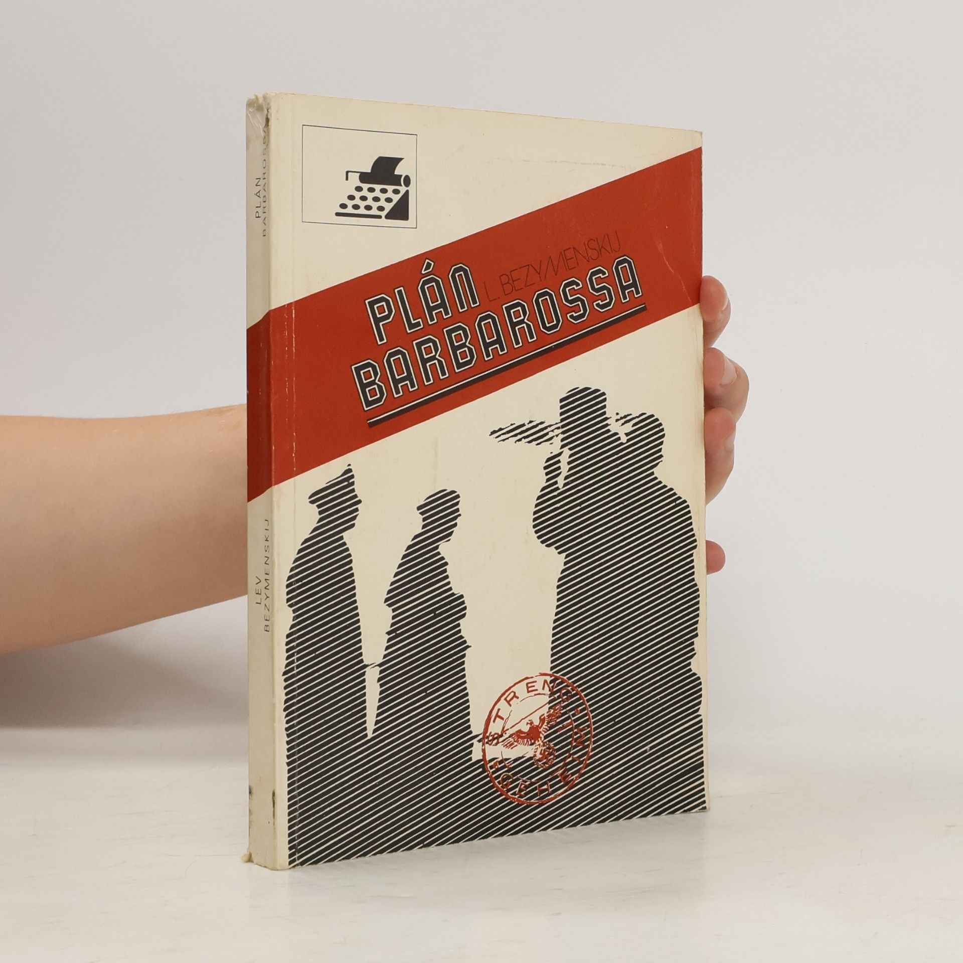 Lew Alexandrowitsch Besymenski Plán Barbarossa
