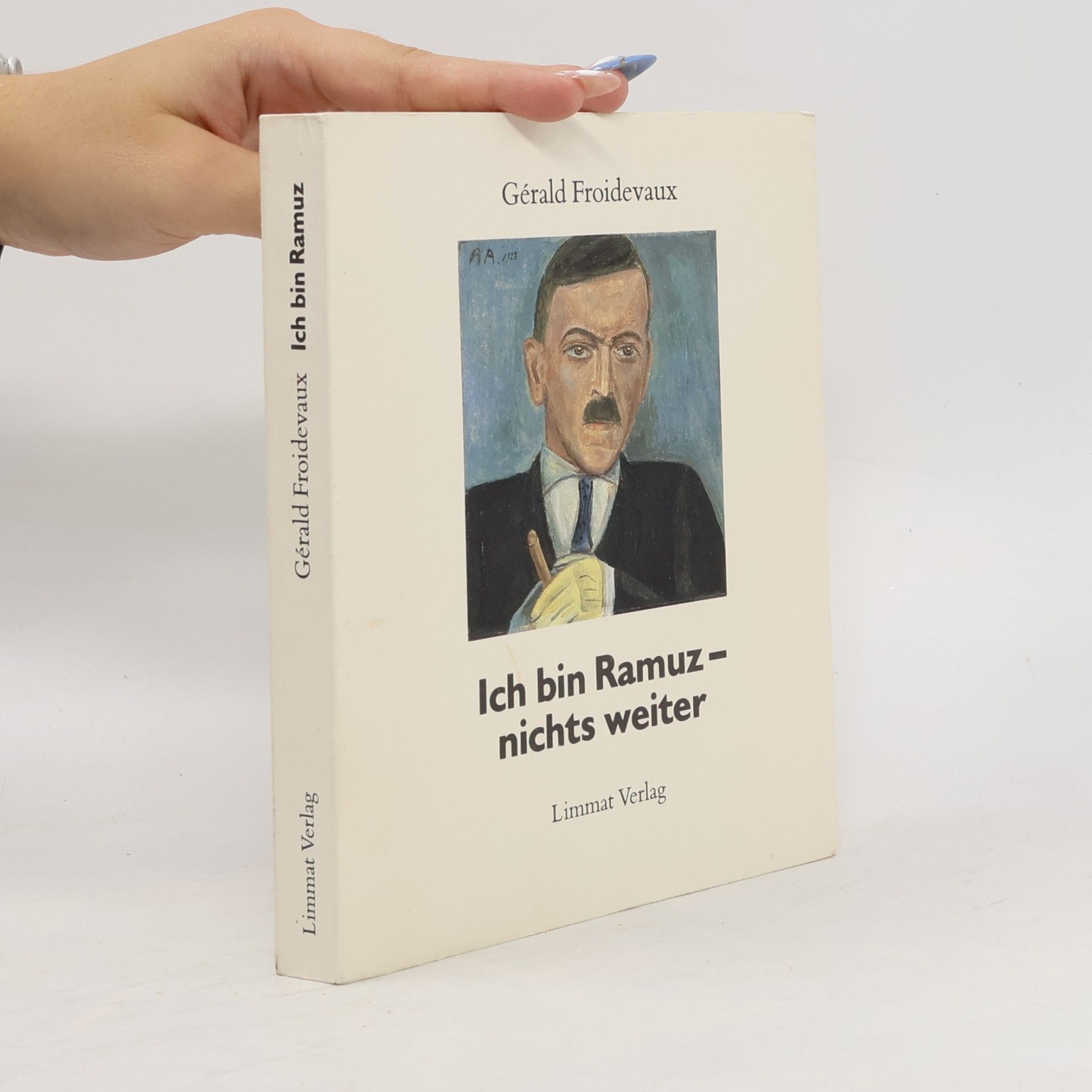 Gérald Froidevaux Ich bin Ramuz - nichts weiter