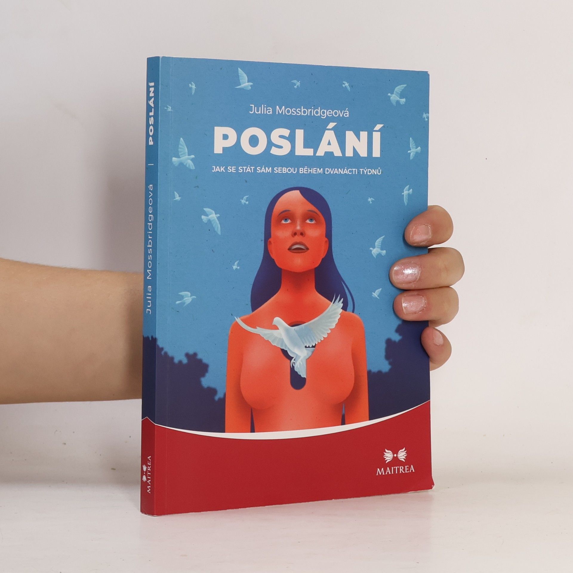 Julia Mossbridge Poslání : jak se stát sám sebou během dvanácti týdnů