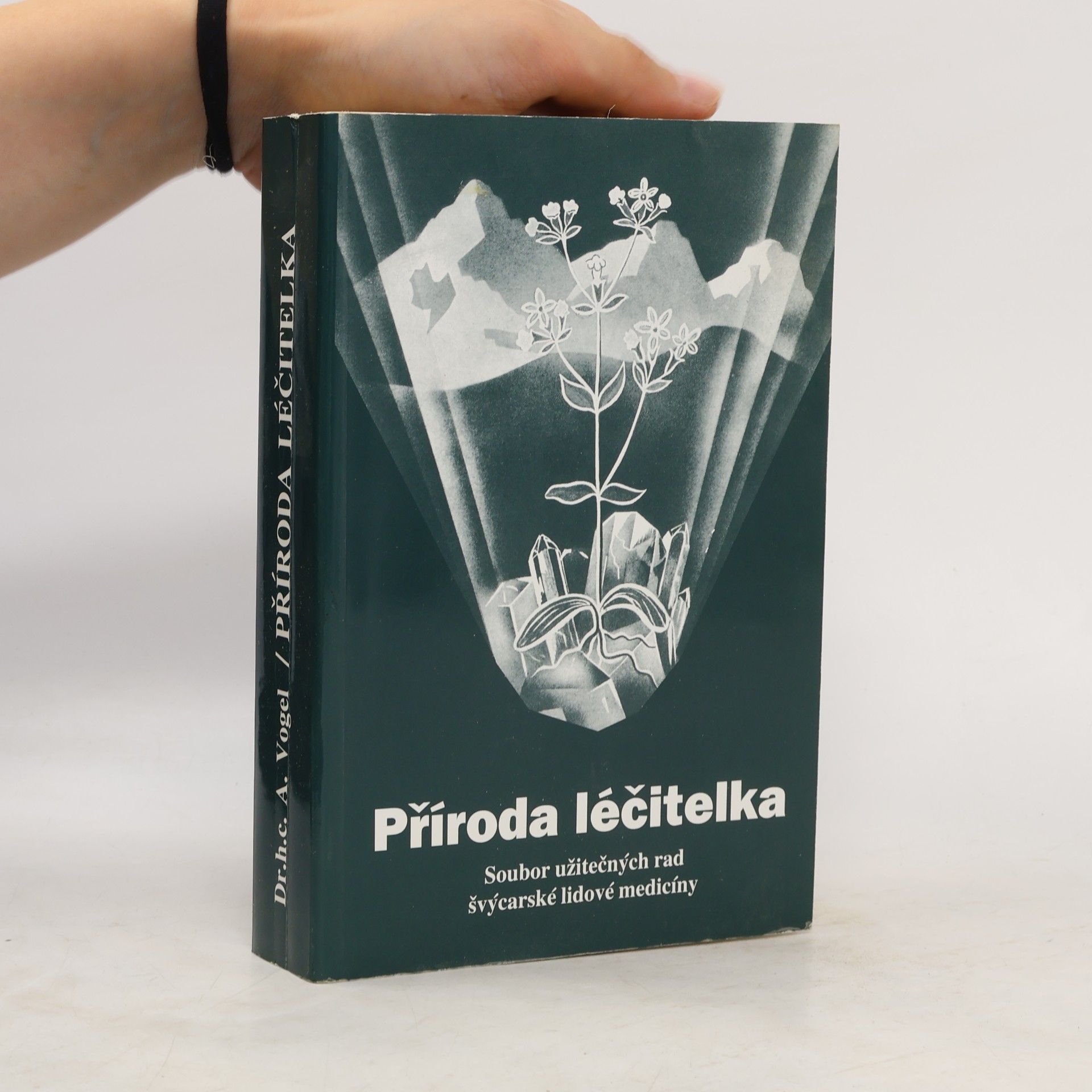 A. Vogel Příroda léčitelka. Soubor užitečných rad švýcarské lidové medicíny