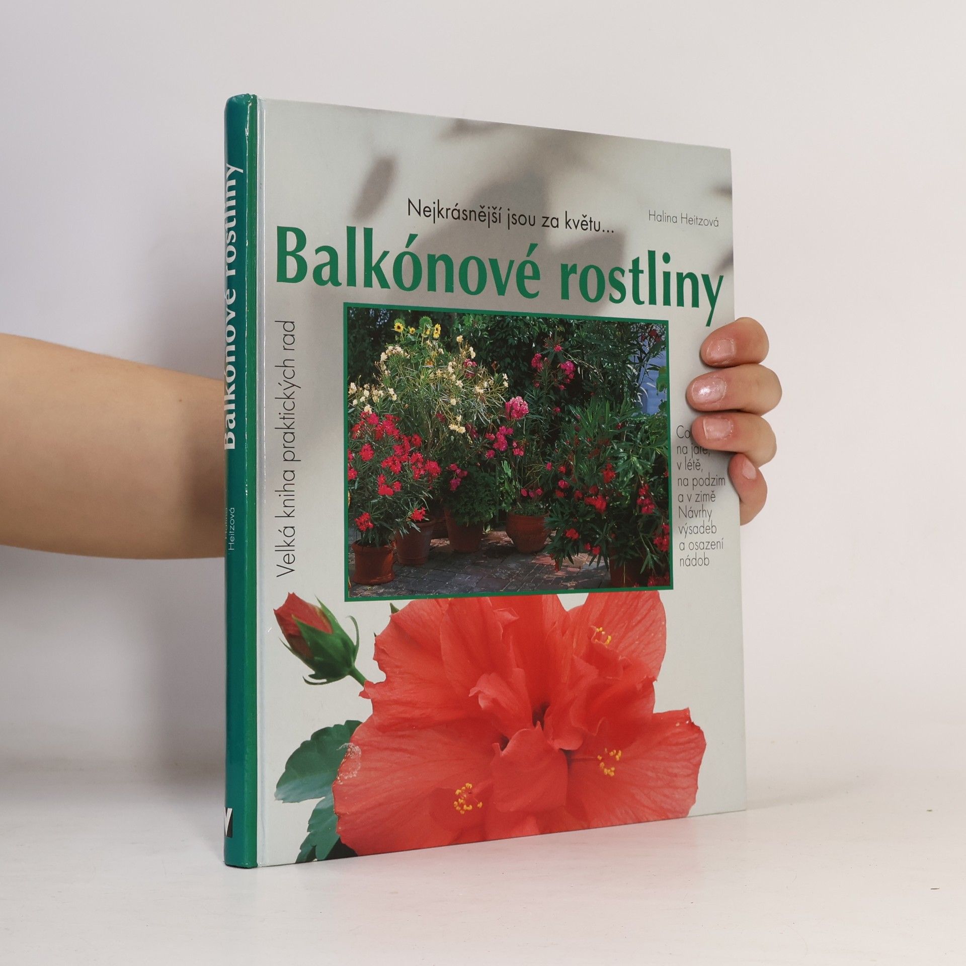 Halina Heitz Balkónové rostliny: Nejkrásnější jsou za květu