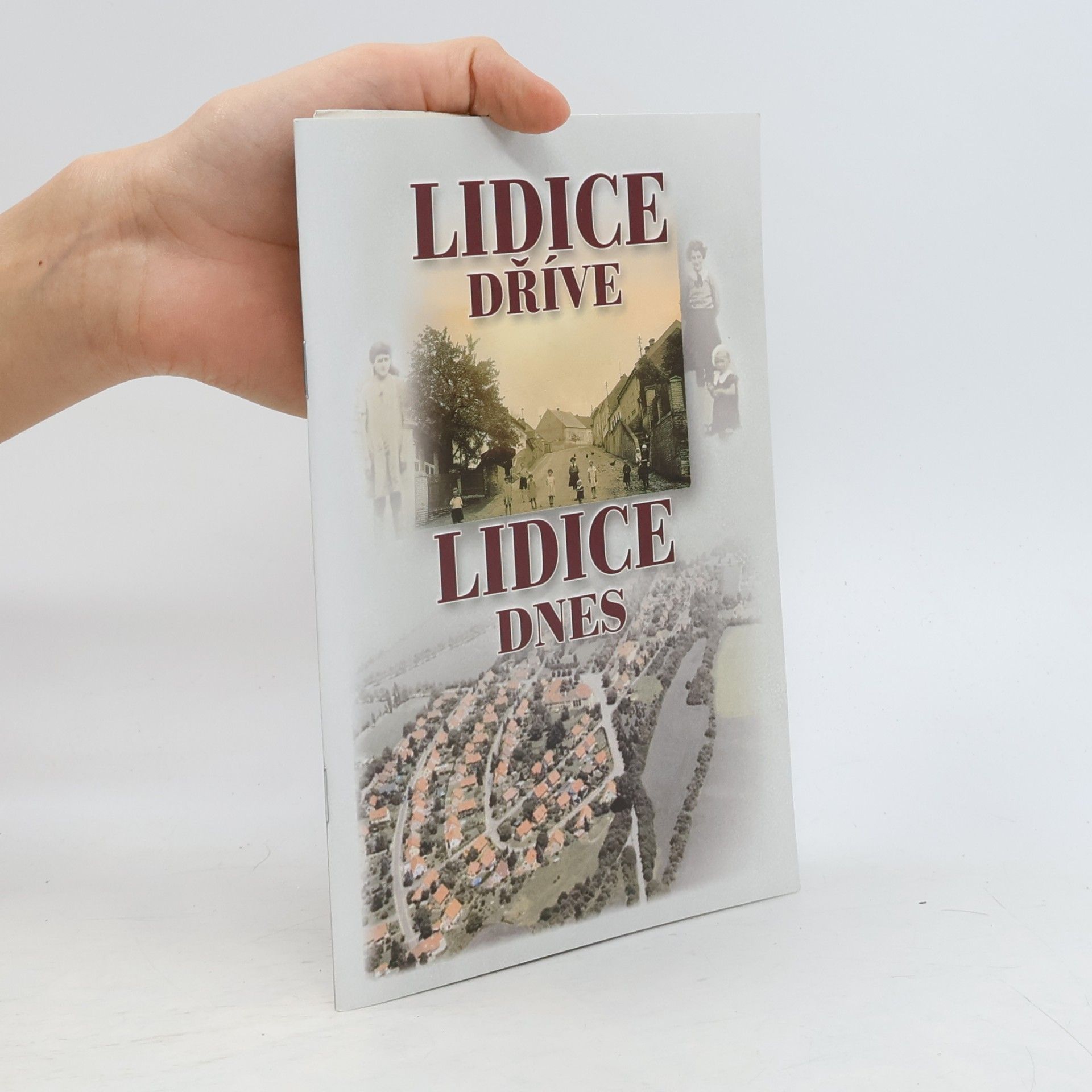 Renata Hanzlíková Lidice dříve – Lidice dnes