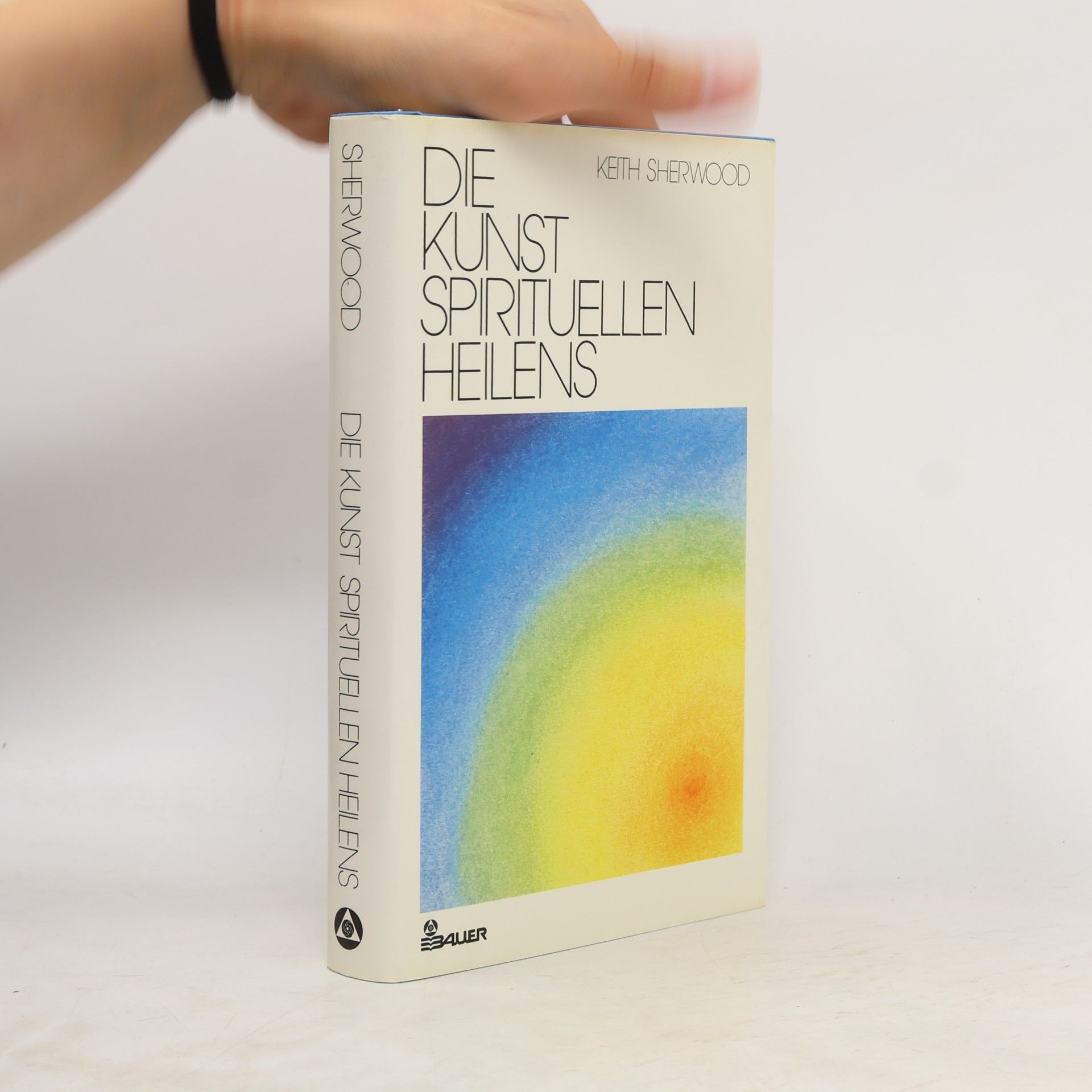 Keith Sherwood Die Kunst spirituellen Heilens