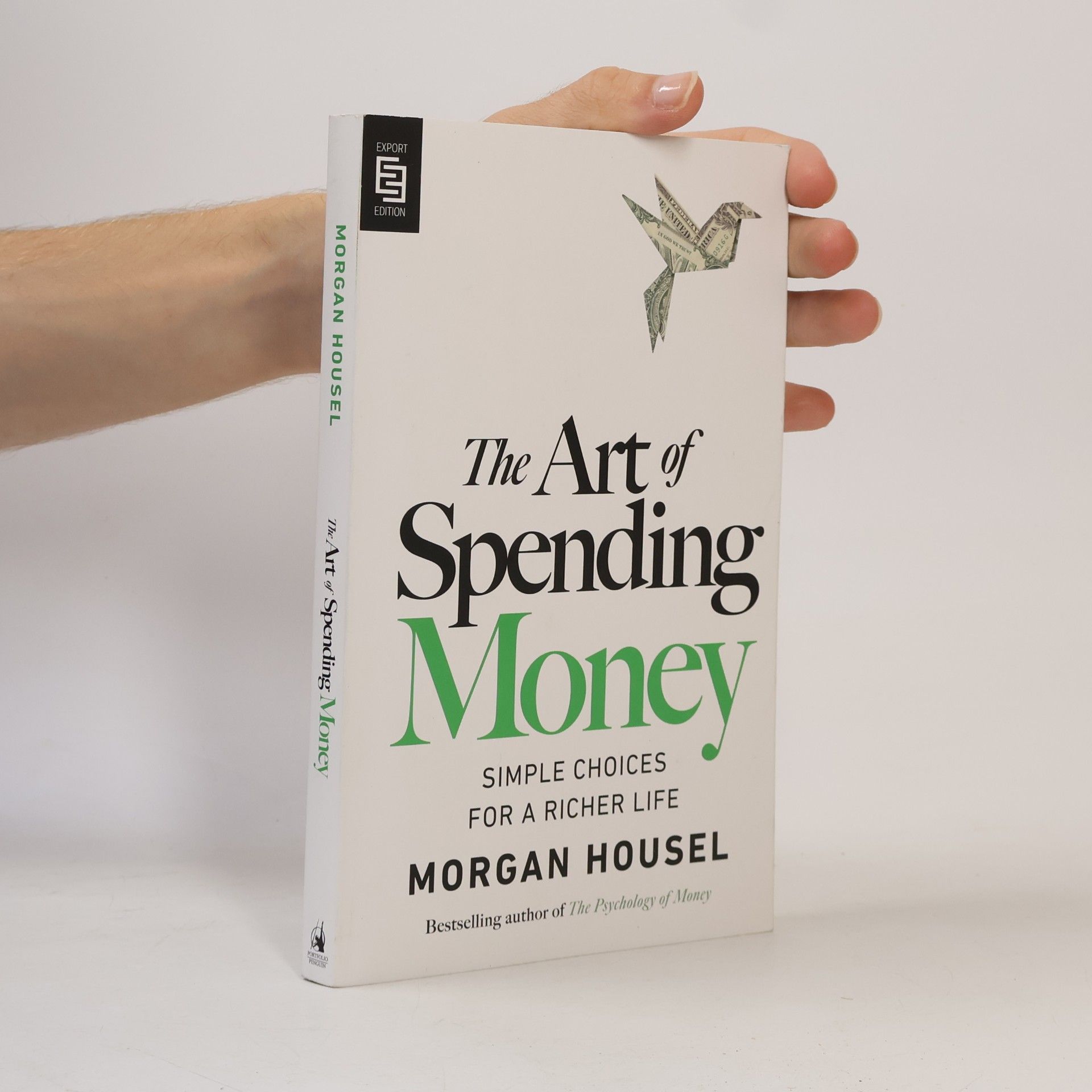 Morgan Housel The Art of Spending Money: Simple Choices for a Richer Life - Export Edition
