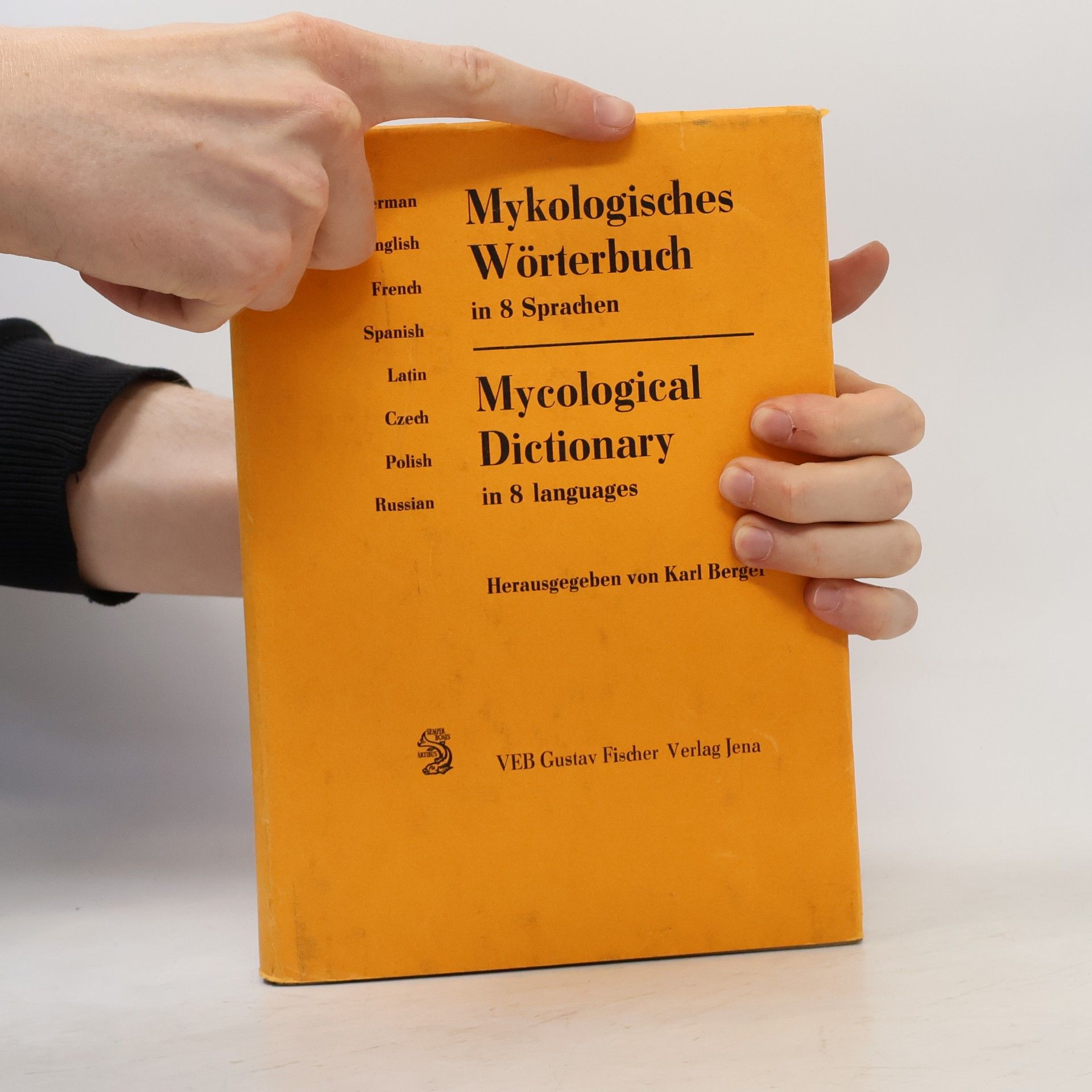 Karl Berger Mykologisches Wörterbuch. Mycological Dictionary in 8 Languages