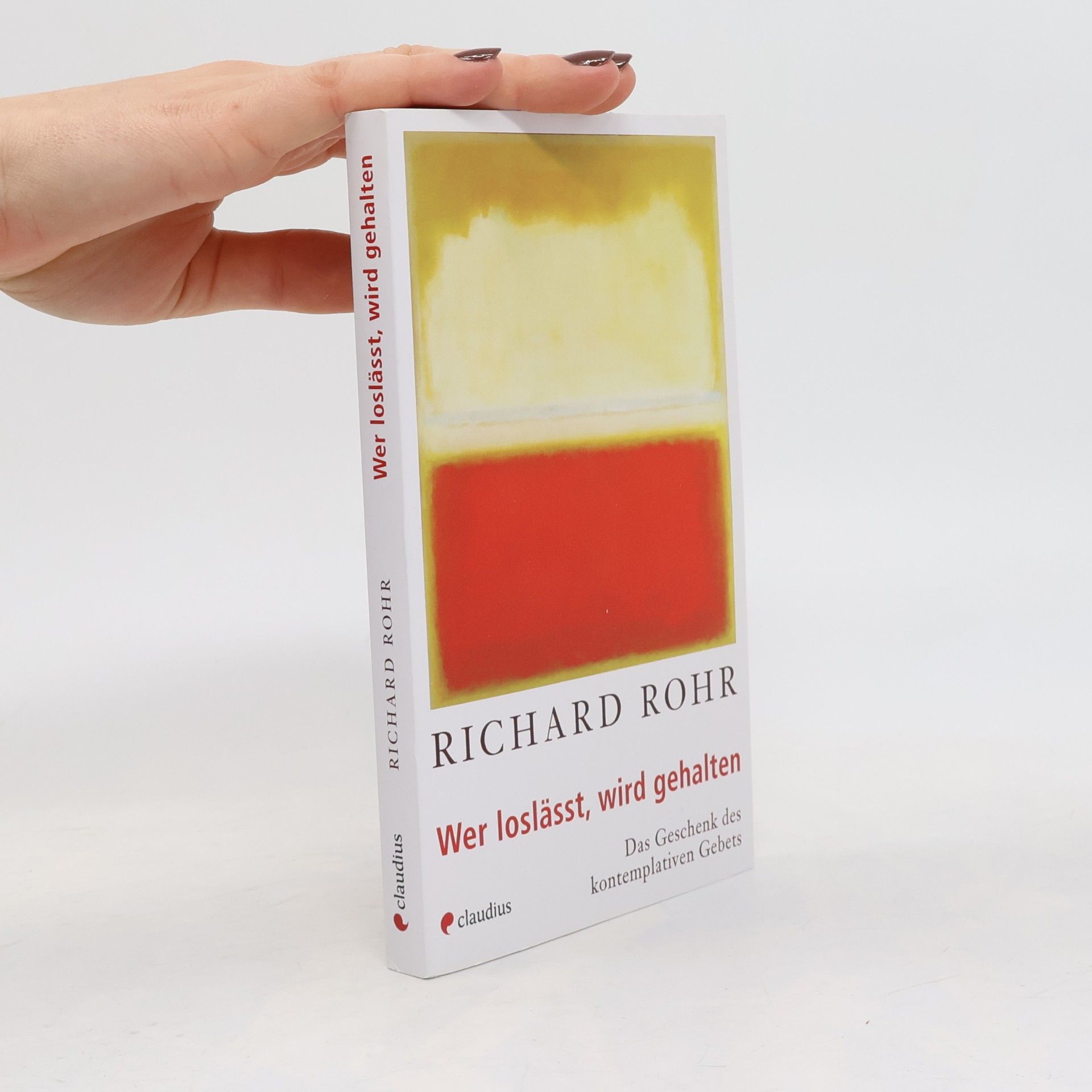 Richard Rohr Wer loslässt, wird gehalten