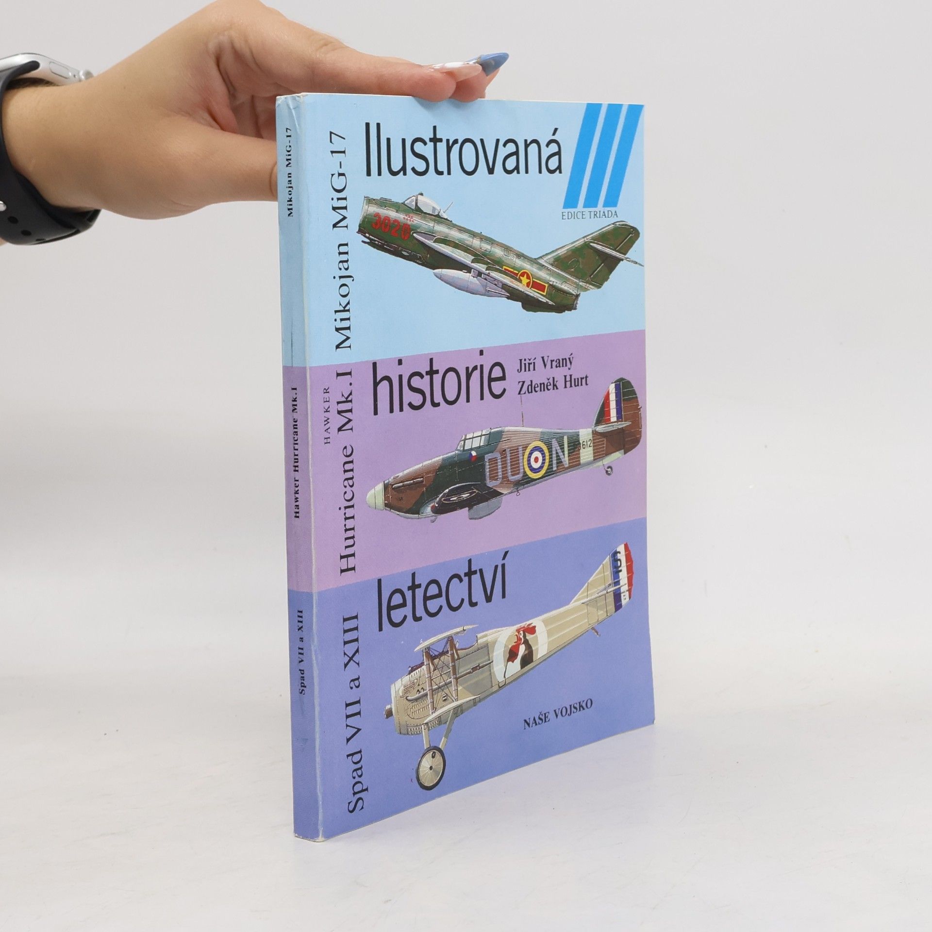 Autores varios Ilustrovaná historie letectví. Mikojan MiG-17 ; Hawker Hurricane Mk. I ; Spad S VII
