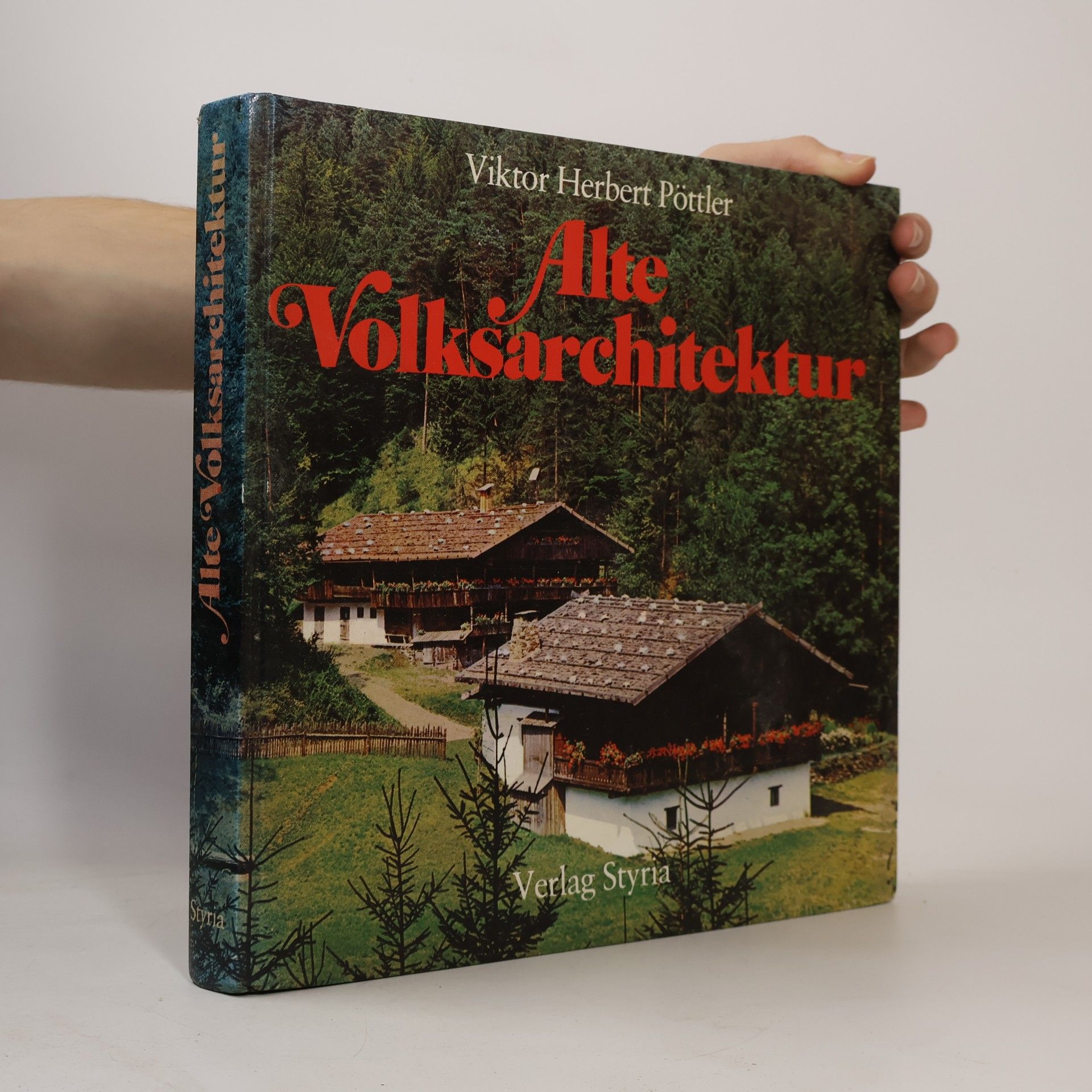 Viktor Herbert Pöttler Alte Volksarchitektur