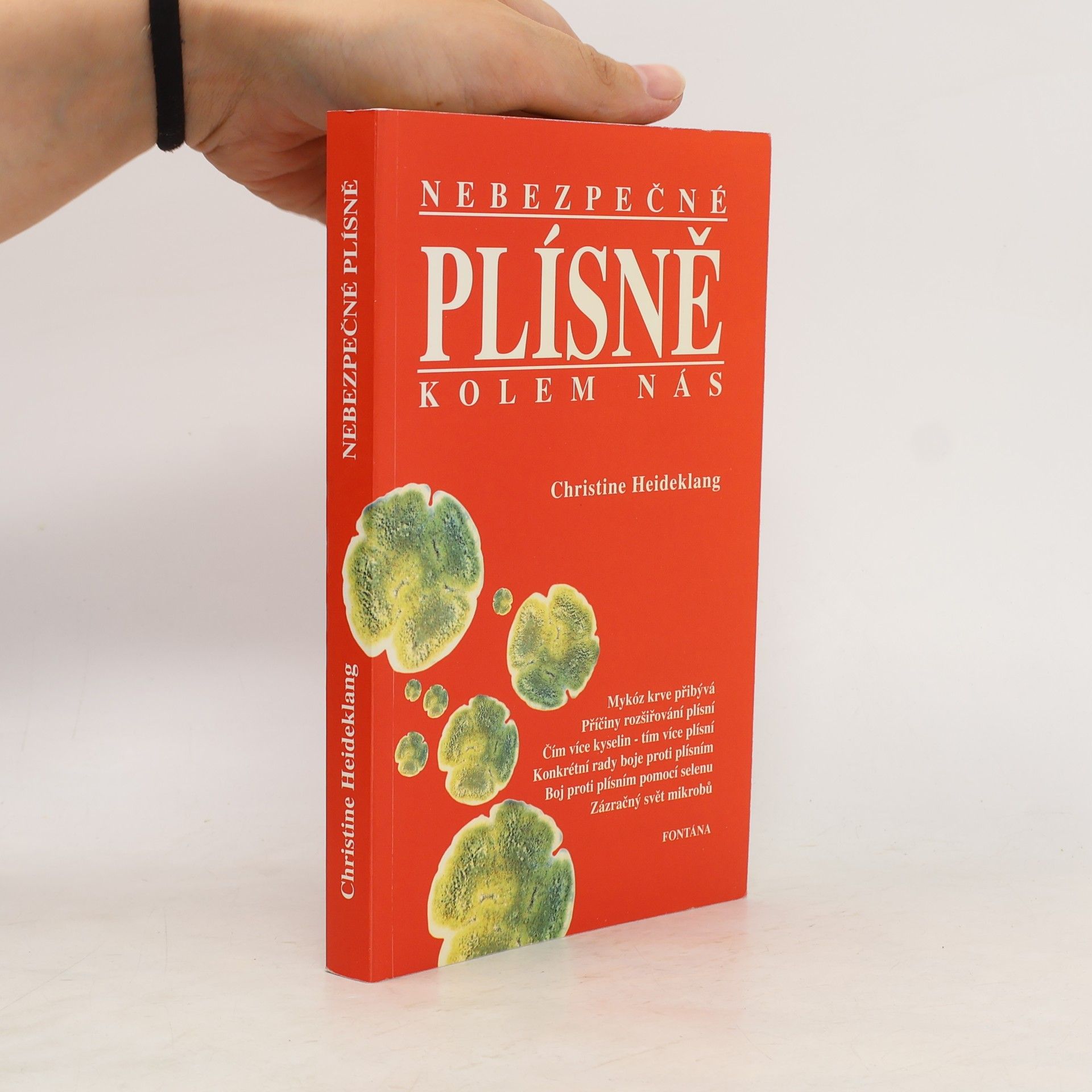Christine Heideklang Nebezpečné plísně kolem nás