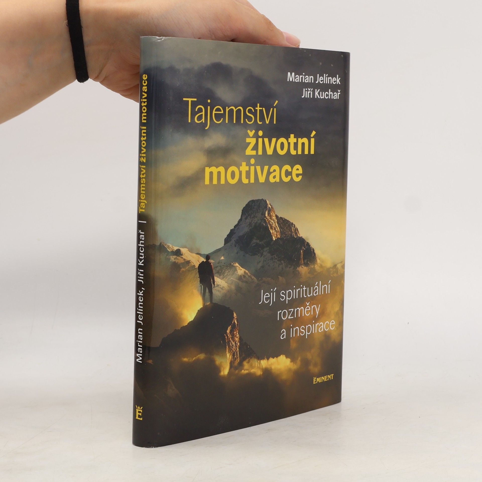 Jiří Kuchař Tajemství životní motivace. Její spirituální rozměry a inspirace