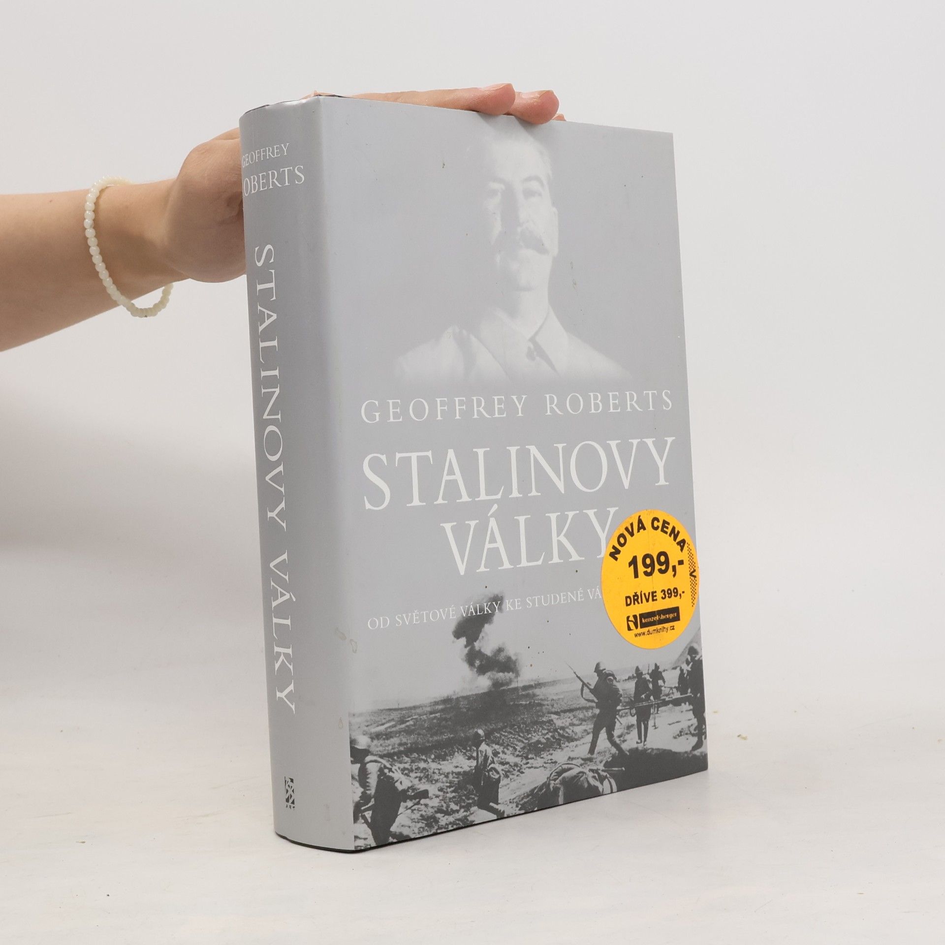 Geoffrey Roberts Stalinovy války: Od světové války ke studené válce (1939-1953)