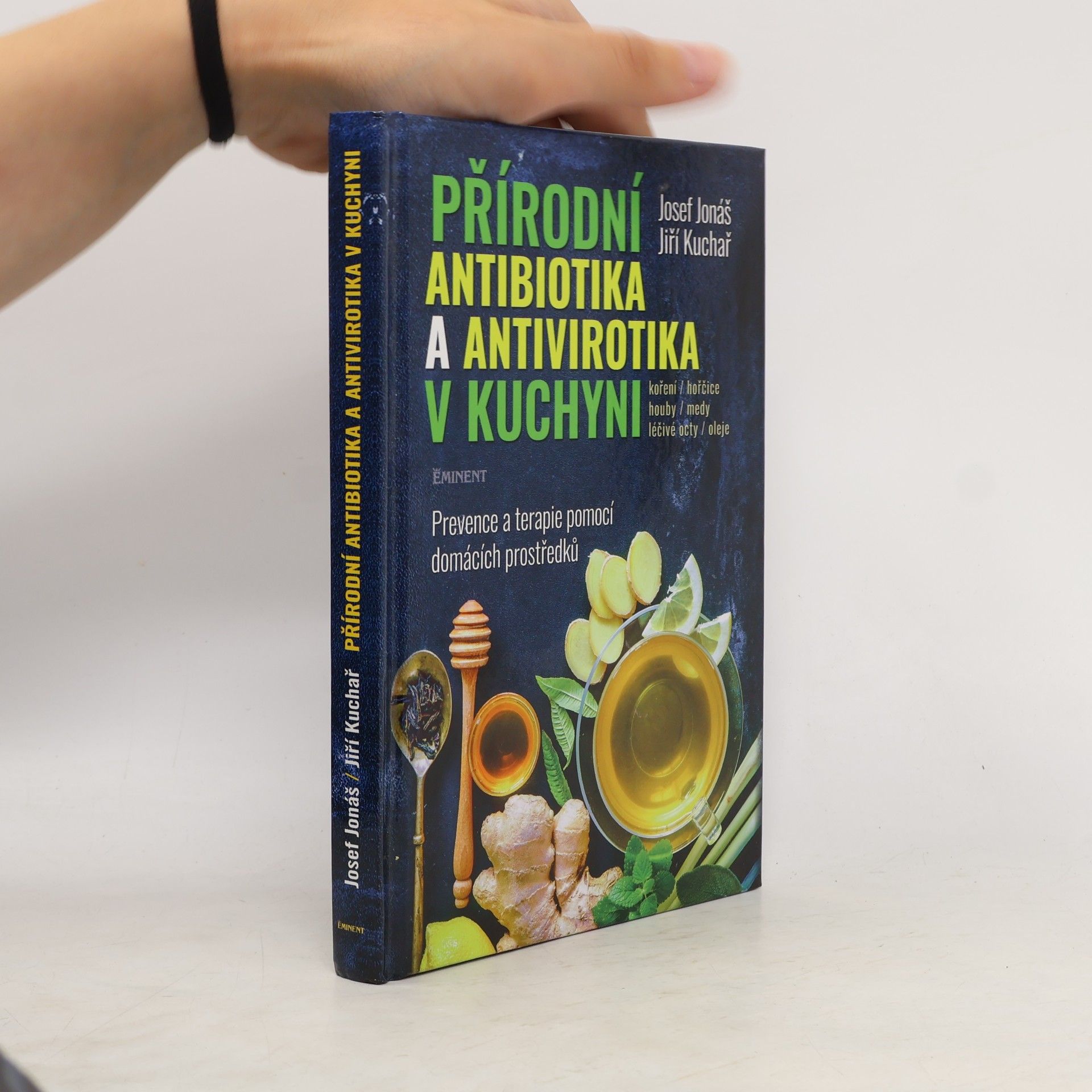 Jiří Kuchař Přírodní antibiotika a antivirotika v kuchyni