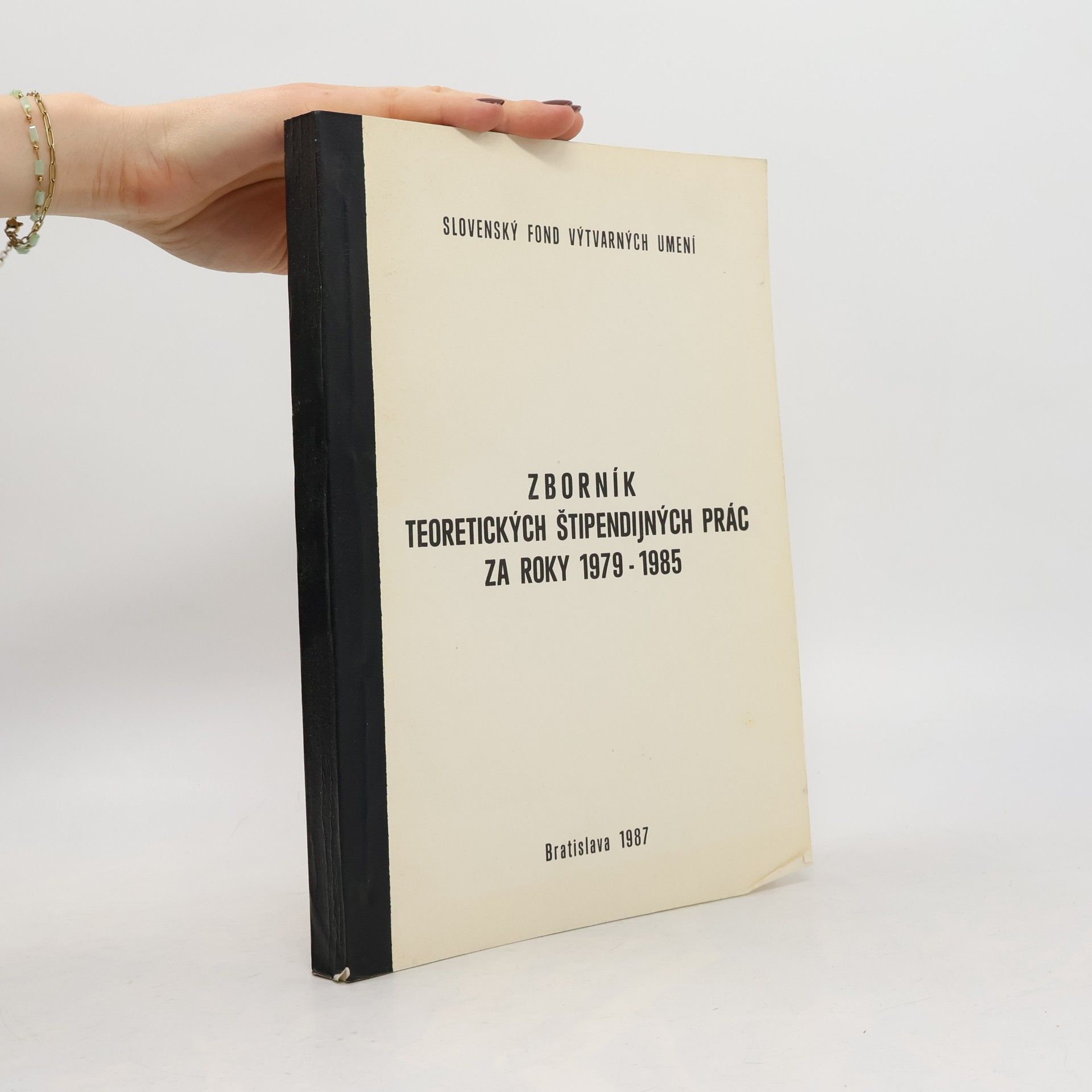Various authors Zborník teoretických štipendijných prác za roky 1979-1985