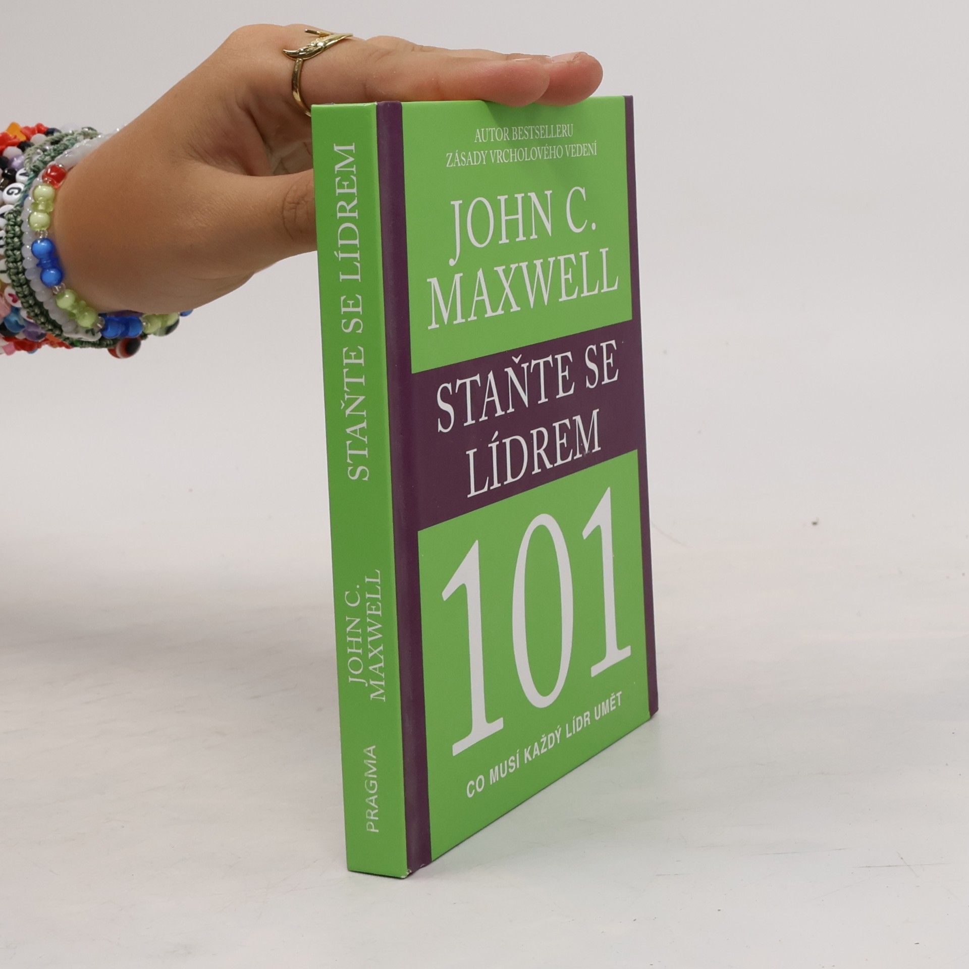 John C. Maxwell Staňte se lídrem 101 : co musí každý lídr umět