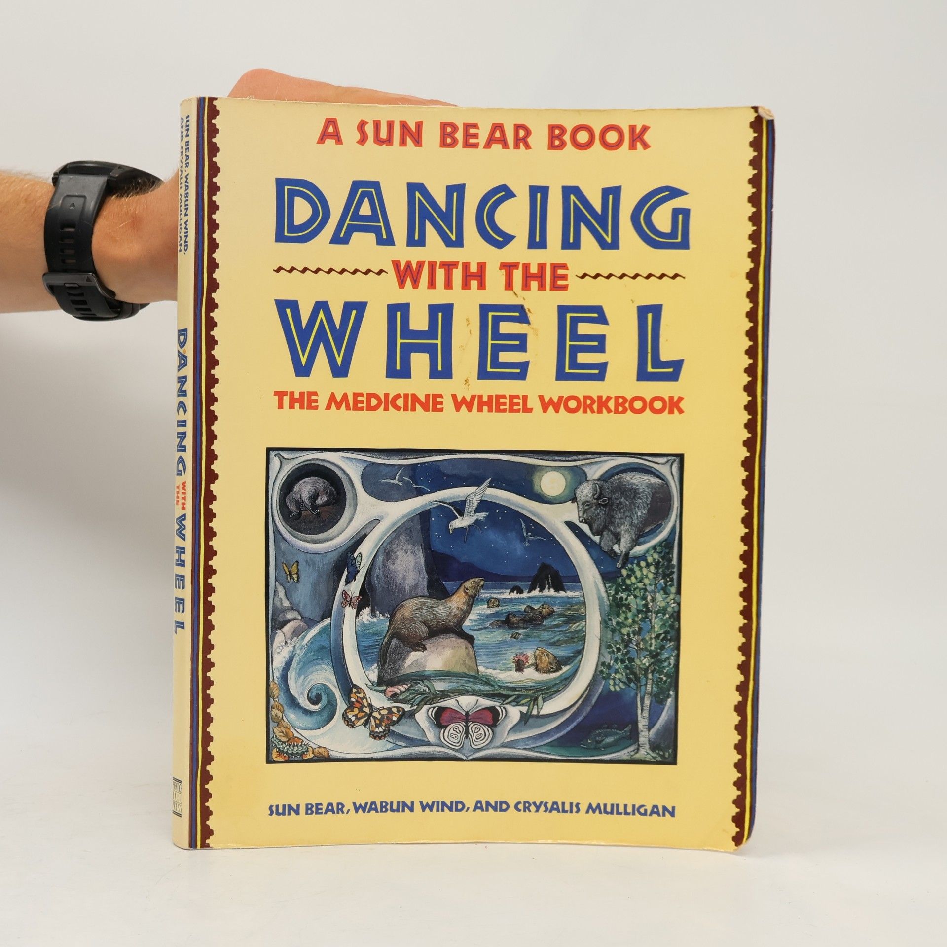 Dancing with the Wheel (A SUN BEAR BOOK DANCING WITH THE WHEEL THE MEDICINE WHEEL WORKBOOK) by WABUN WIND, CRYSALIS MULLIGAN SUN BEAR (1991) Paperback