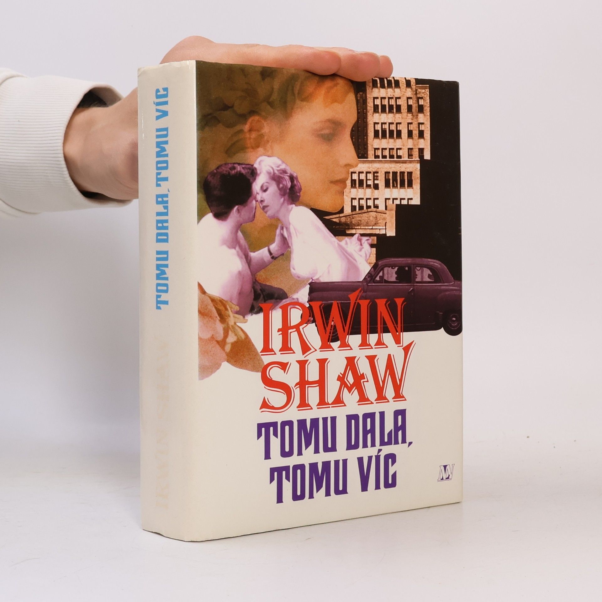 Irwin Shaw Tomu dala, tomu víc