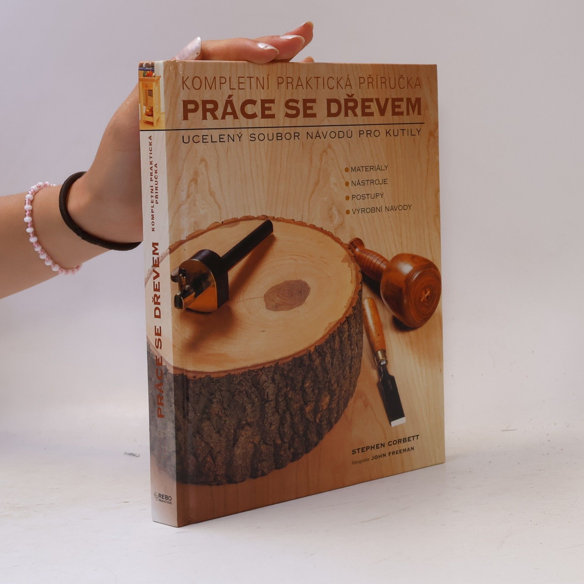Práce se dřevem - kompletní praktická příručka