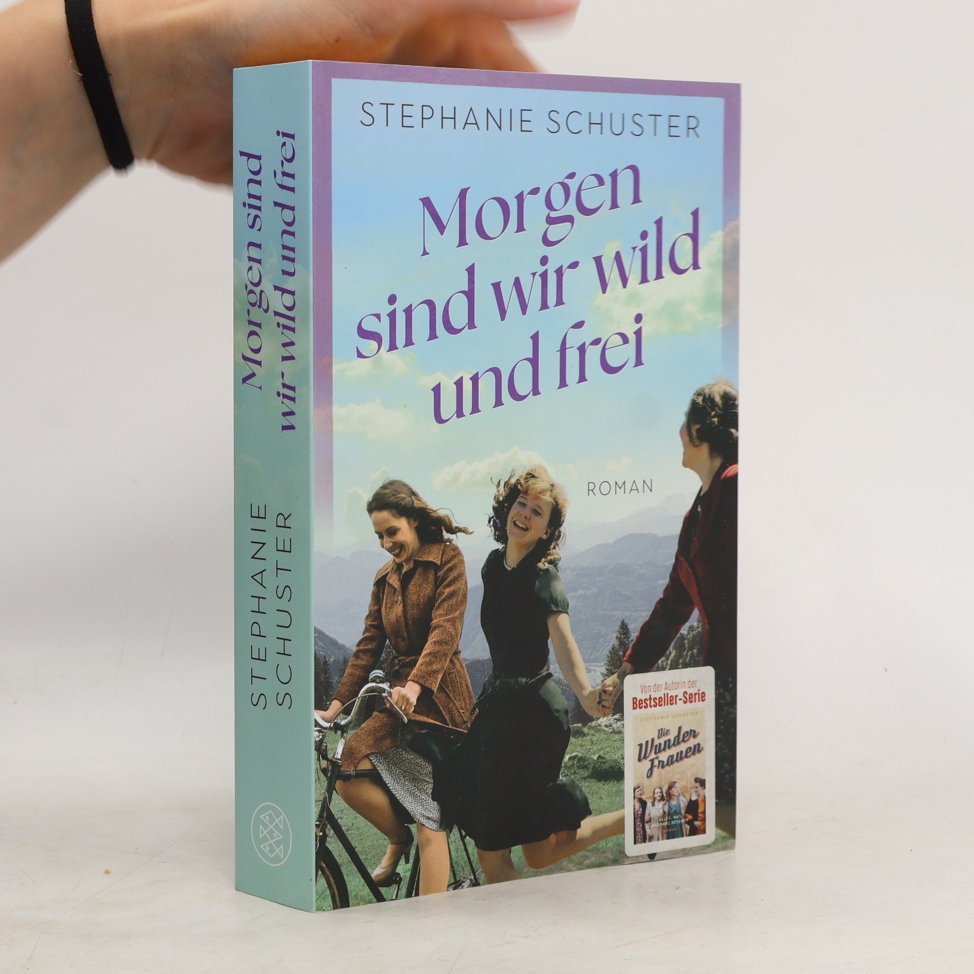 Stephanie Schuster Morgen sind wir wild und frei