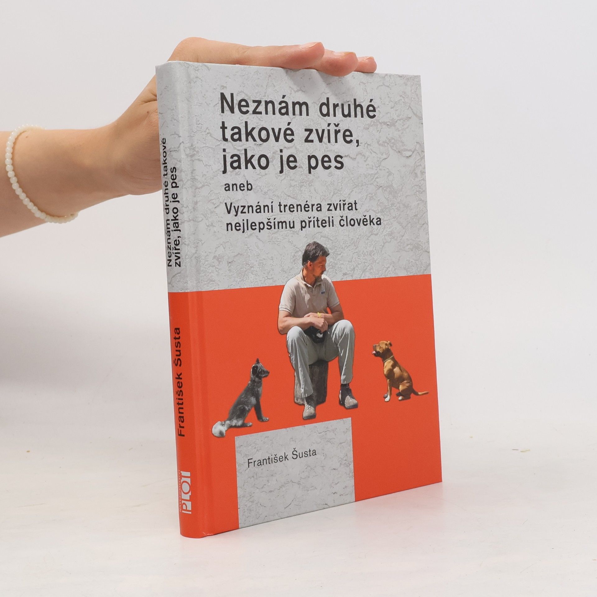 František Šusta Neznám druhé takové zvíře, jako je pes