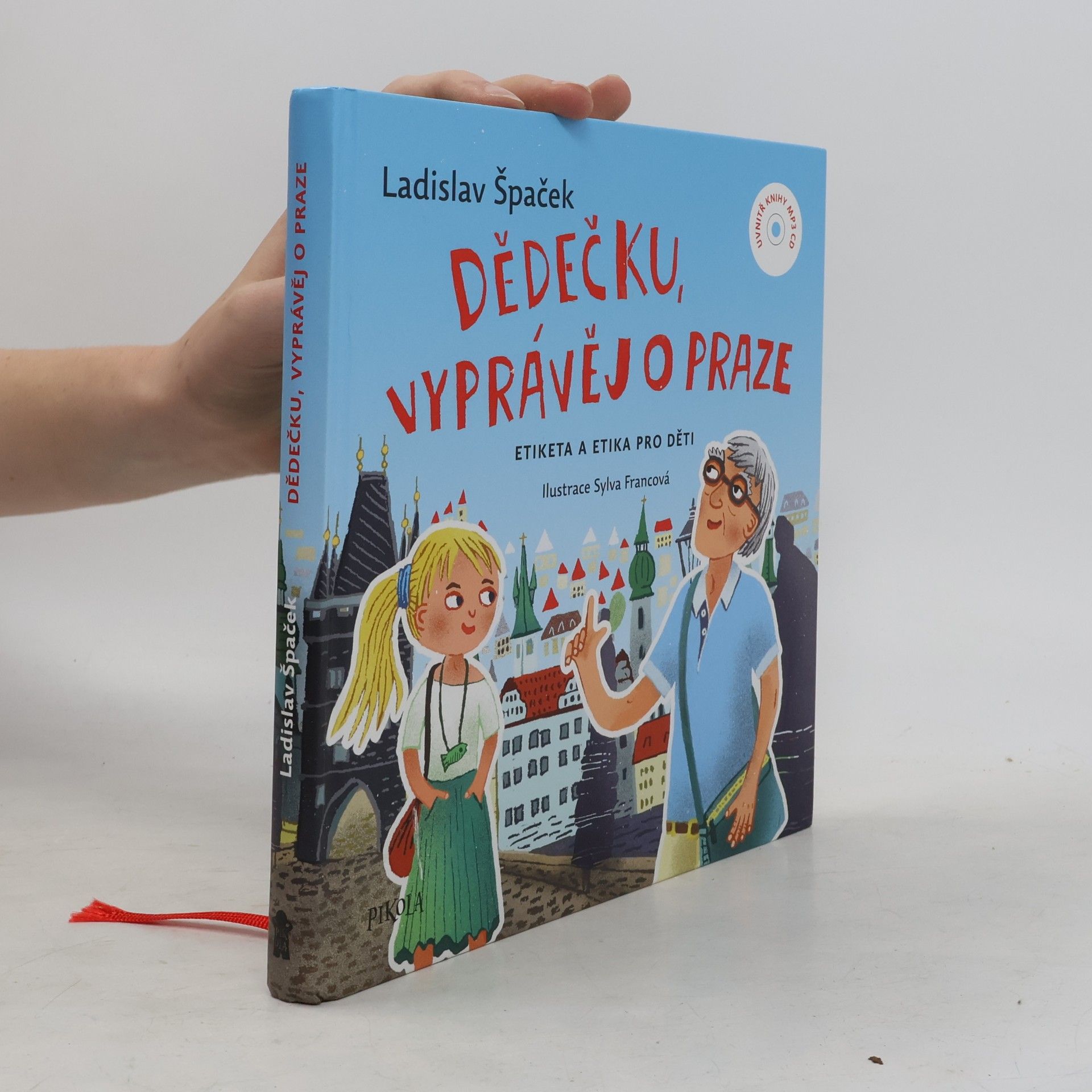 Sylva Francová Dědečku, vyprávěj o Praze : etiketa a etika pro děti