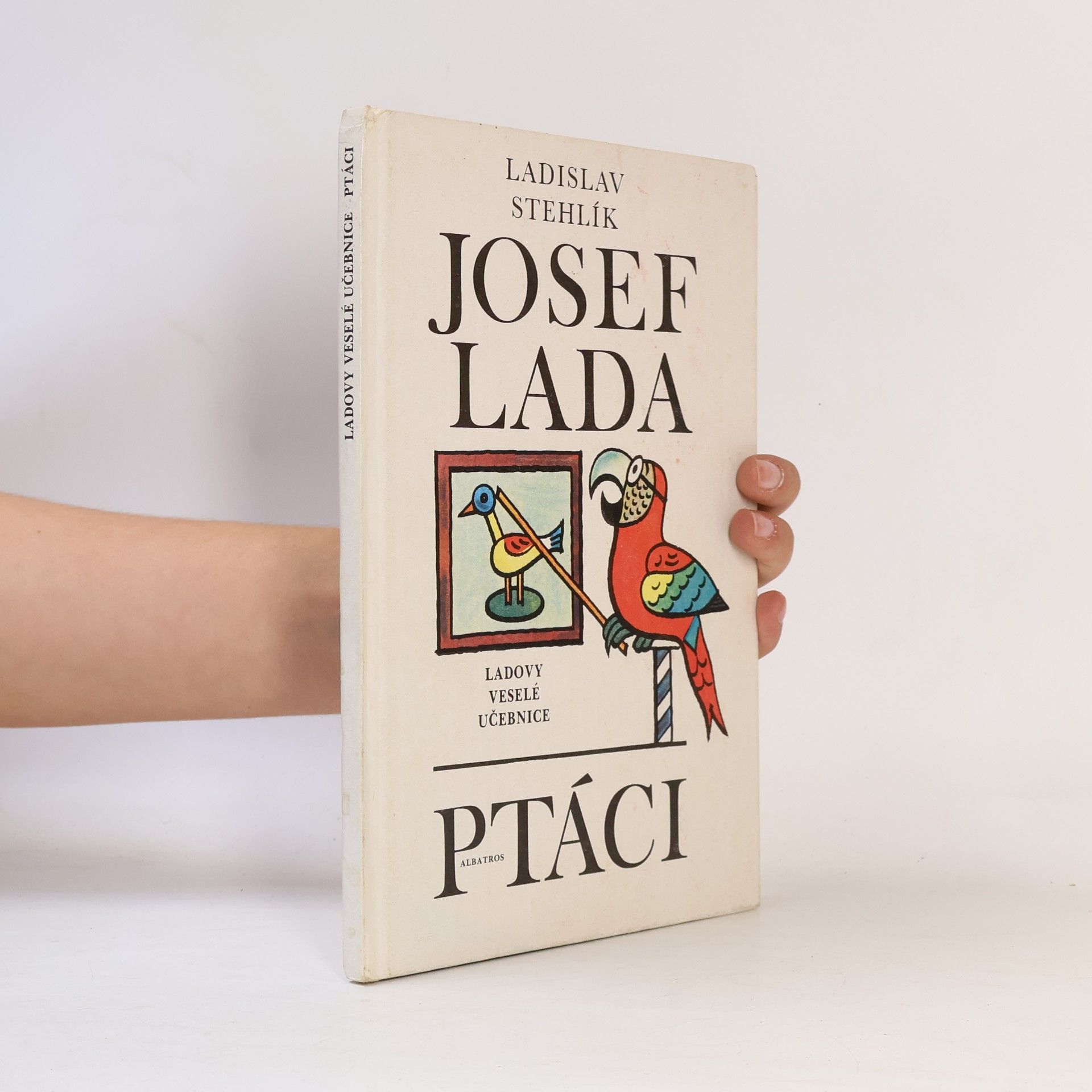 Ladislav Stehlík Ladovy veselé učebnice. Ptáci
