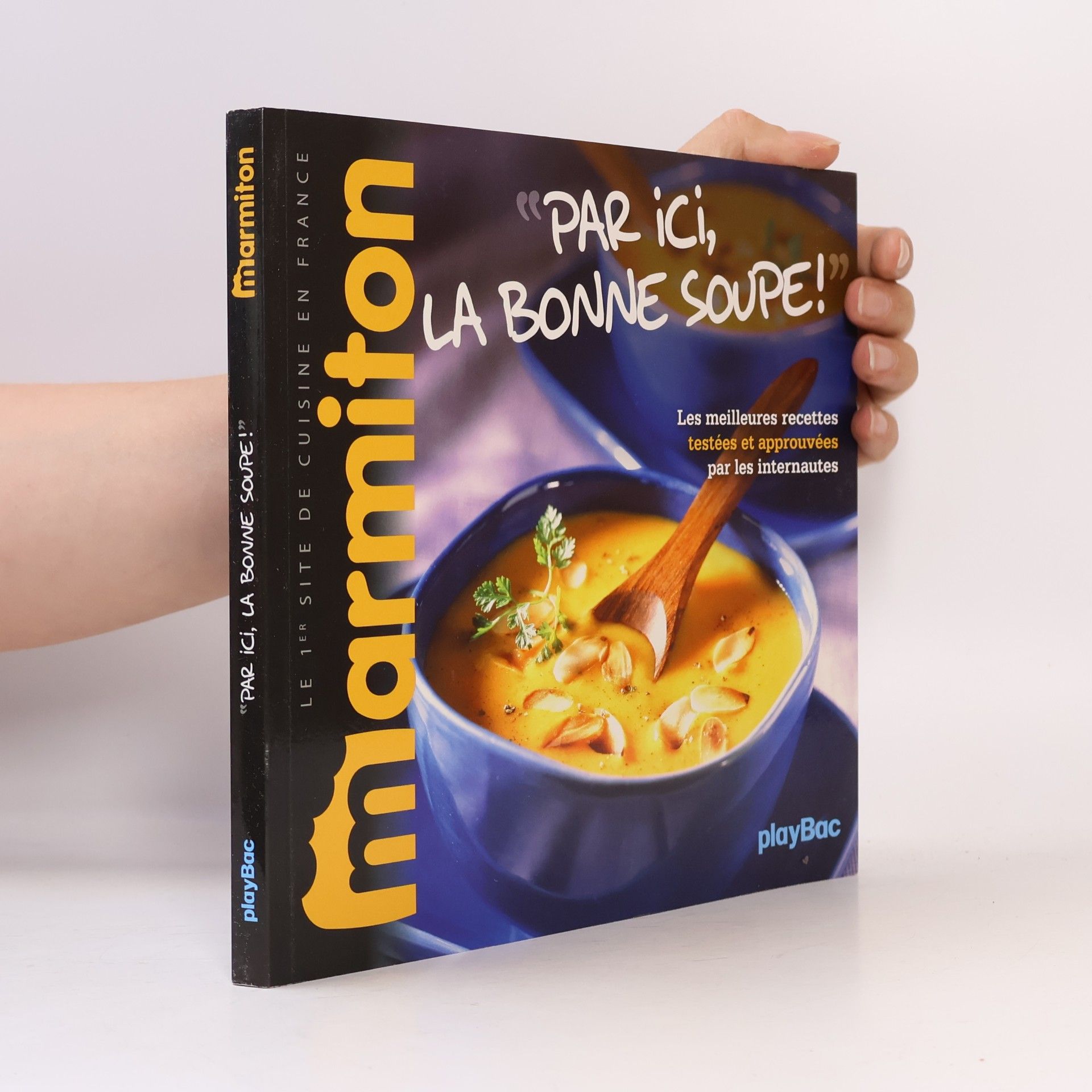 Various authors Marmiton: Par ici, la bonne soupe !