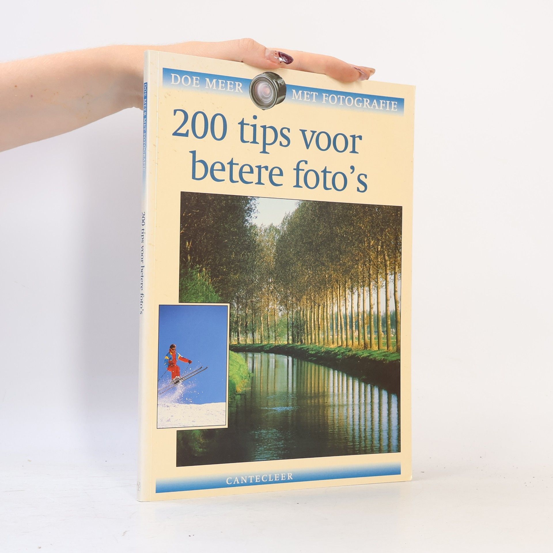Autores varios 200 tips voor betere foto's (Doe meer met fotografie)