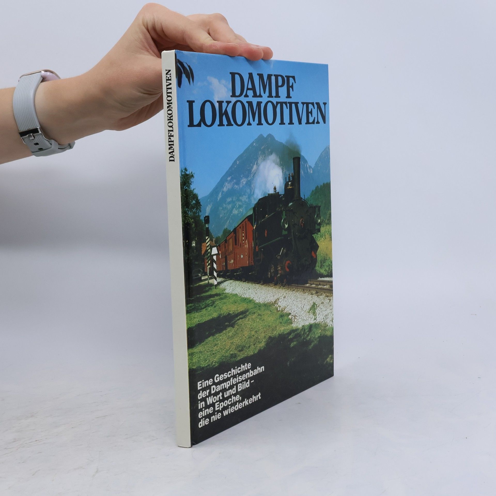 Rolf L. Temming Dampf - Lokomotiven - Eine Geschichte der Dampfeisenbahn in Wort und Bild - eine Epoche die nie wiederkehrt