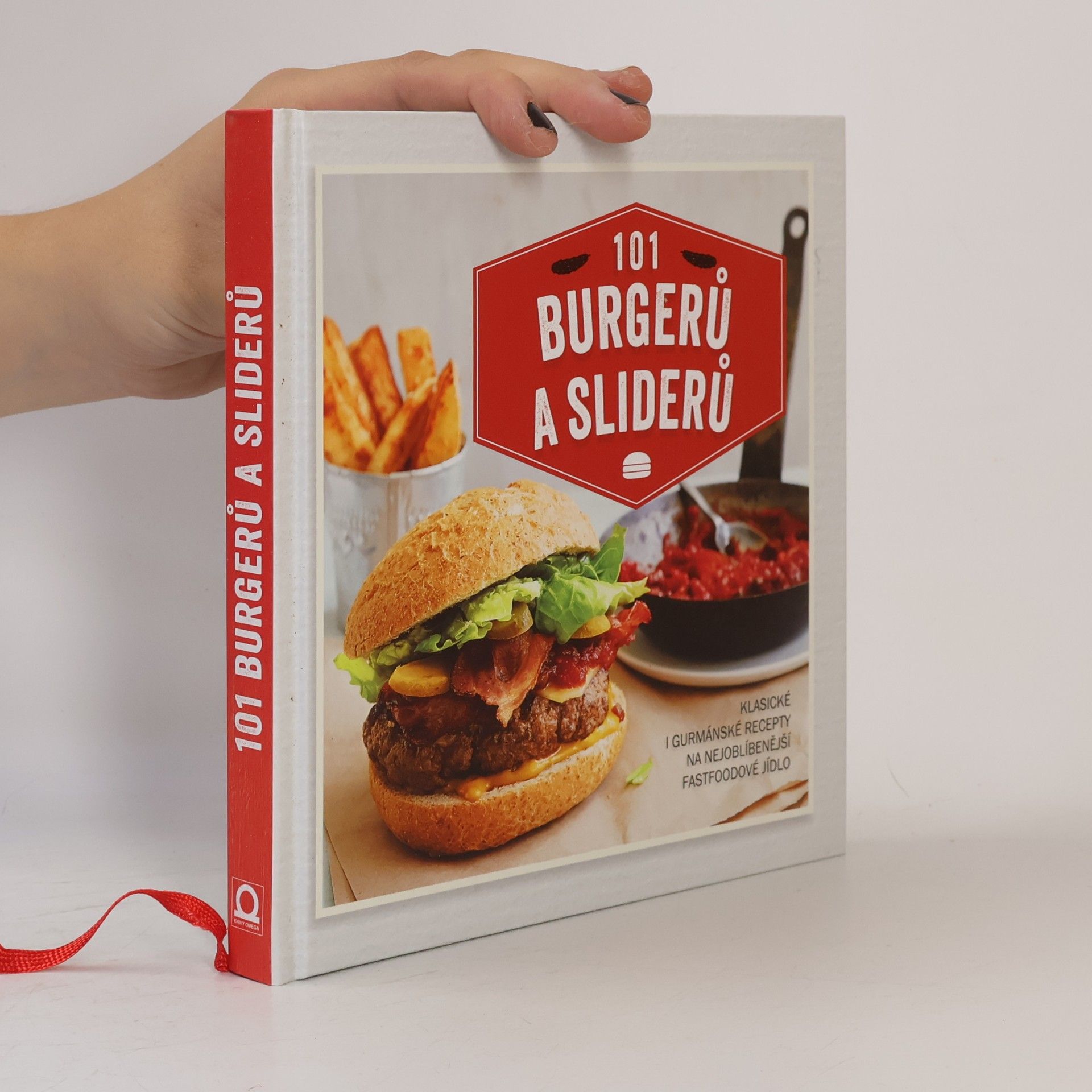 Sára Lebedová 101 burgerů a sliderů : klasické i gurmánské recepty na nejoblíbenější fastfoodové jídlo