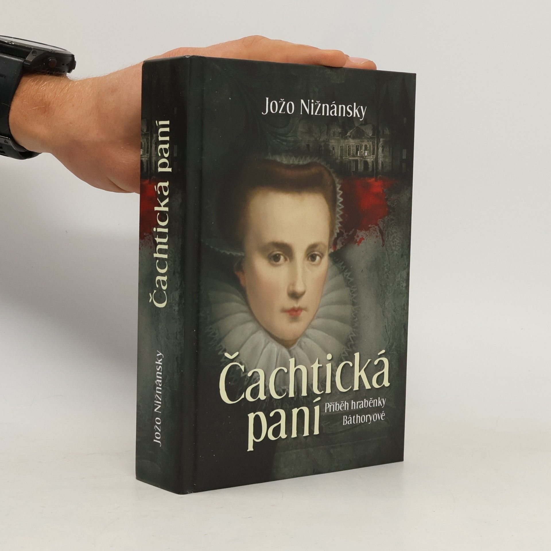 Jožo Nižnánsky Čachtická paní : příběh hraběnky Báthoryové