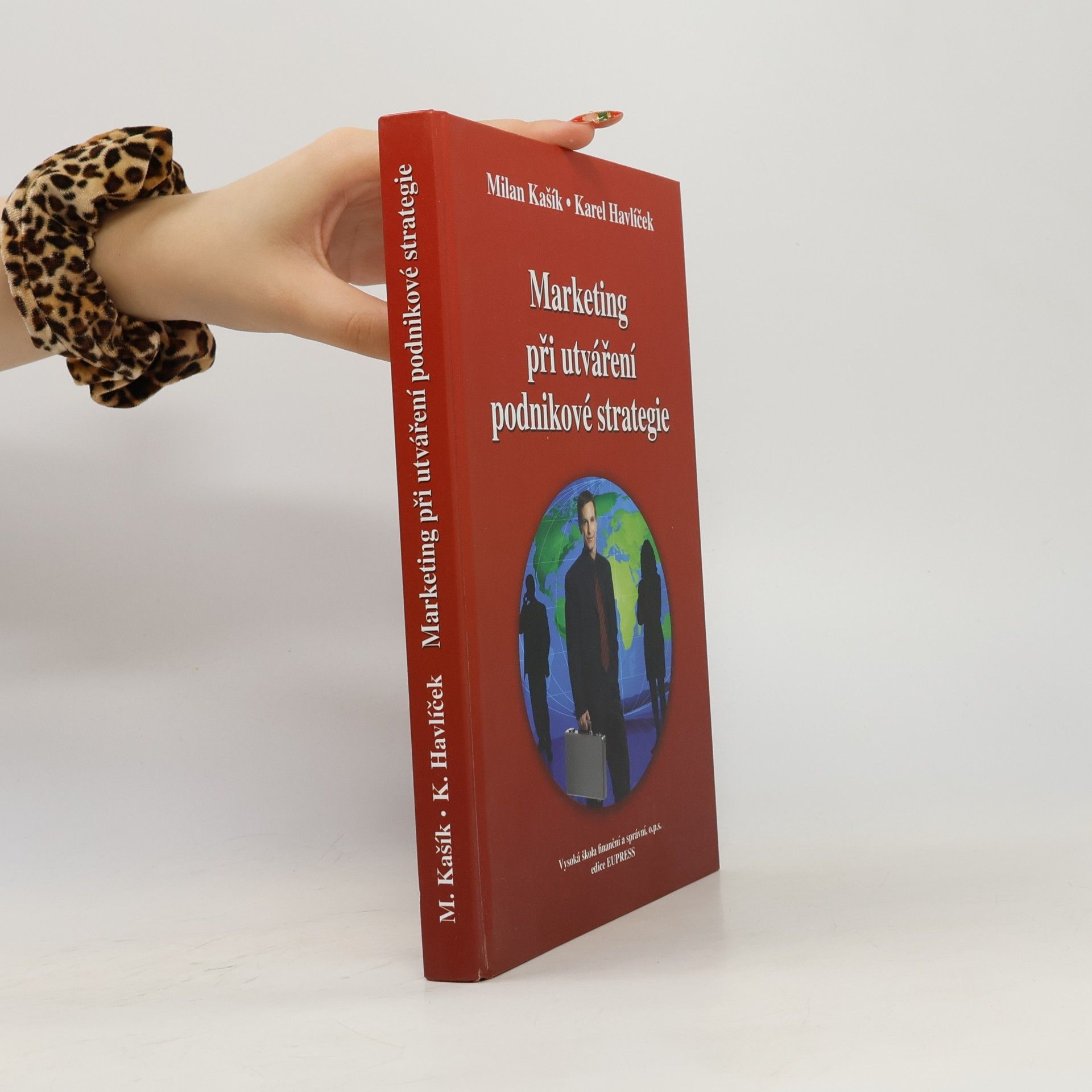 Milan Kašík Marketing při utváření podnikové strategie