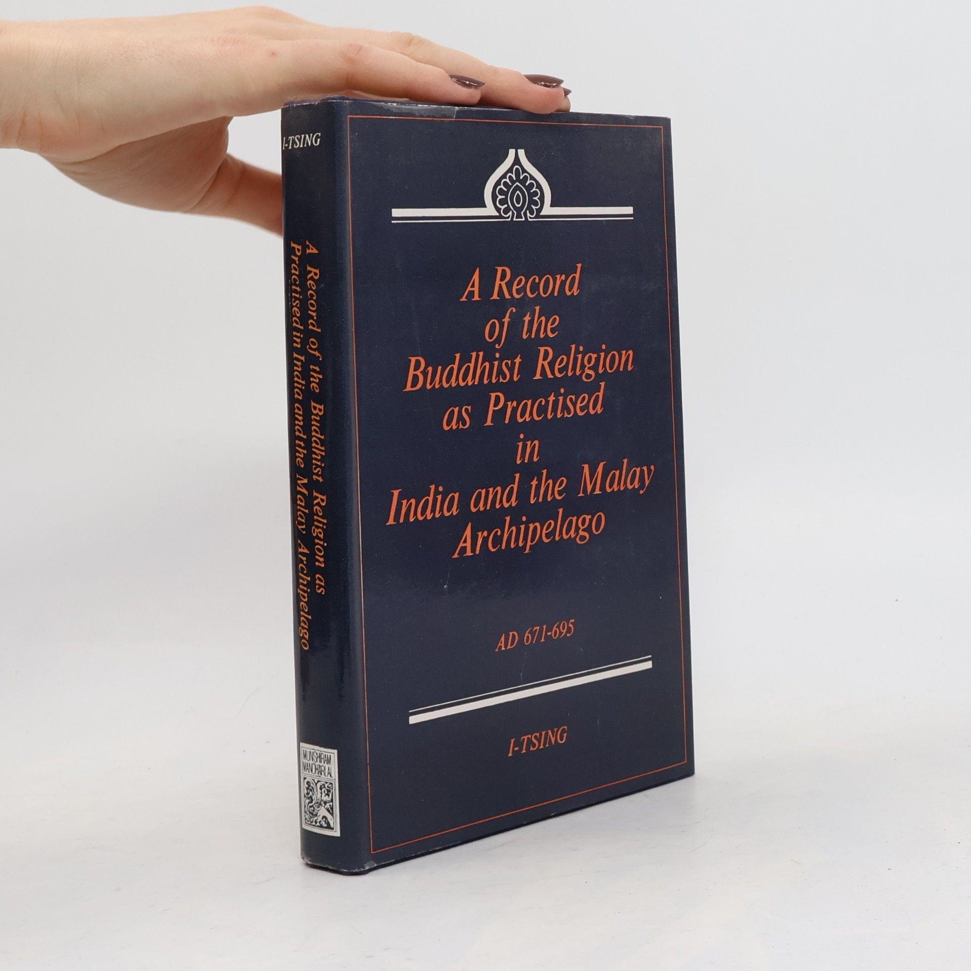 I-Tsing  A Record of the Buddhist Religion as Practised in India and the Malay Archipelago