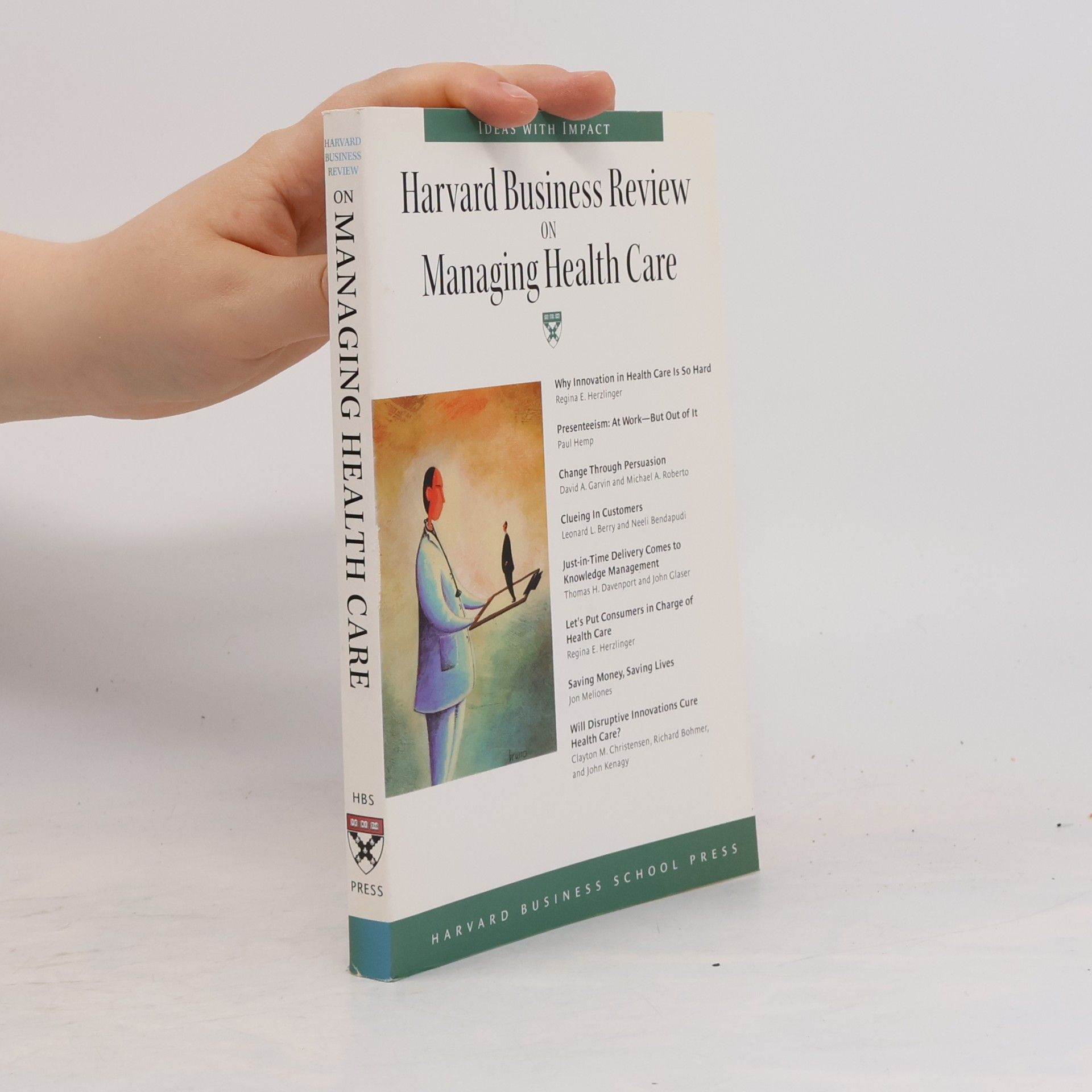 Harvard Business School Publishing Corporation Harvard Business Review on Managing Health Care