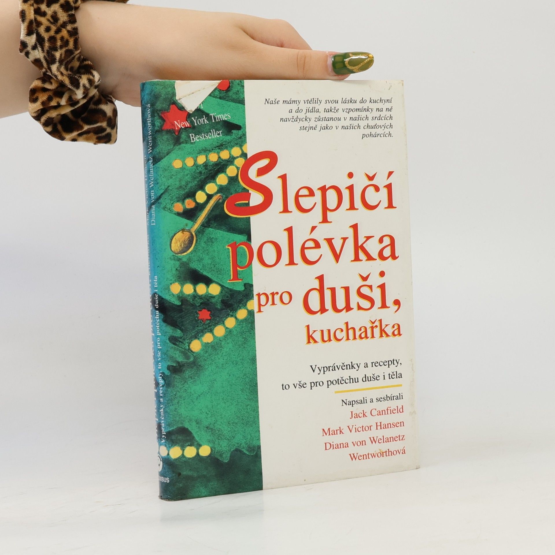 Jack Canfield Slepičí polévka pro duši, kuchařka. Vyprávěnky a recepty pro potěchu nejen duše, ale i těla