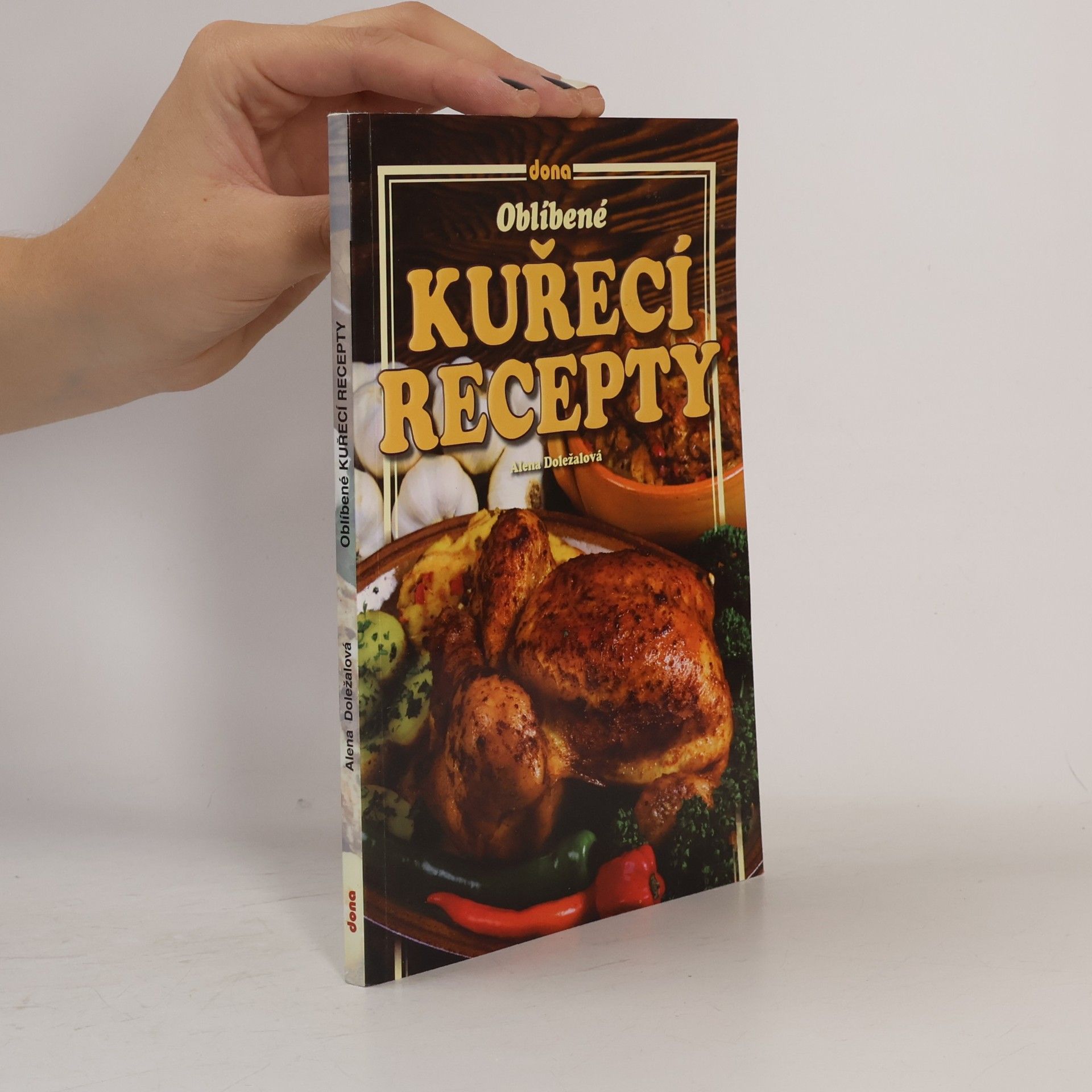 Alena Doležalová Oblíbené kuřecí recepty