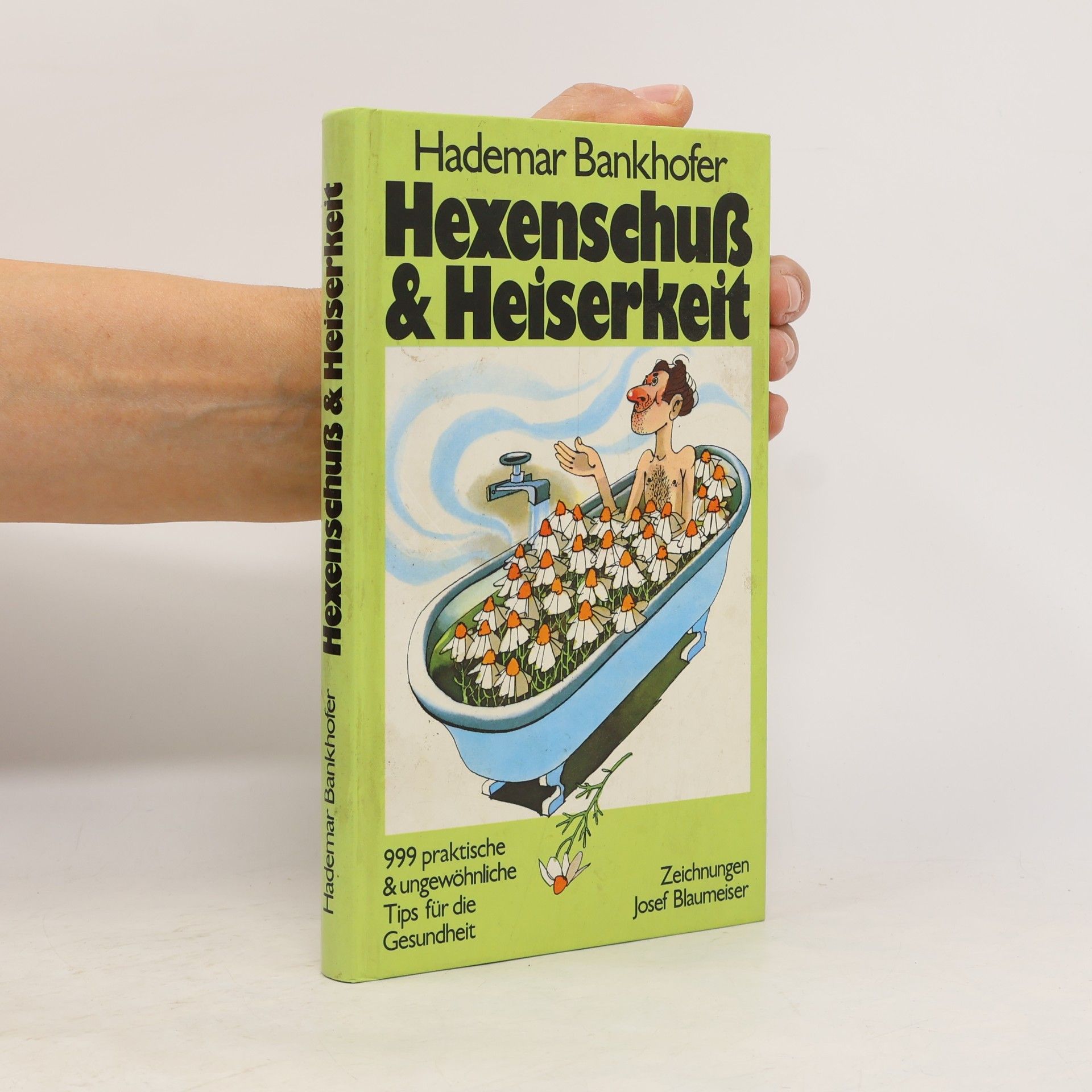 Hademar Bankhofer Hexenschuß & Heiserkeit