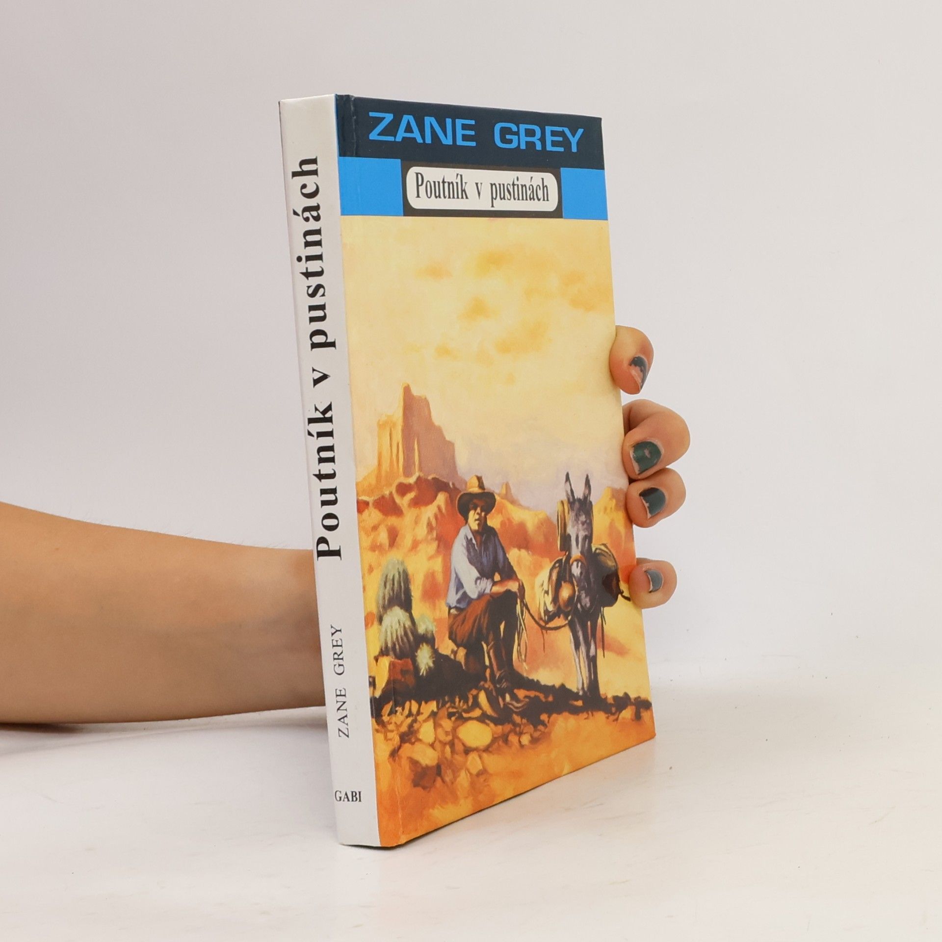Zane Grey Poutník v pustinách