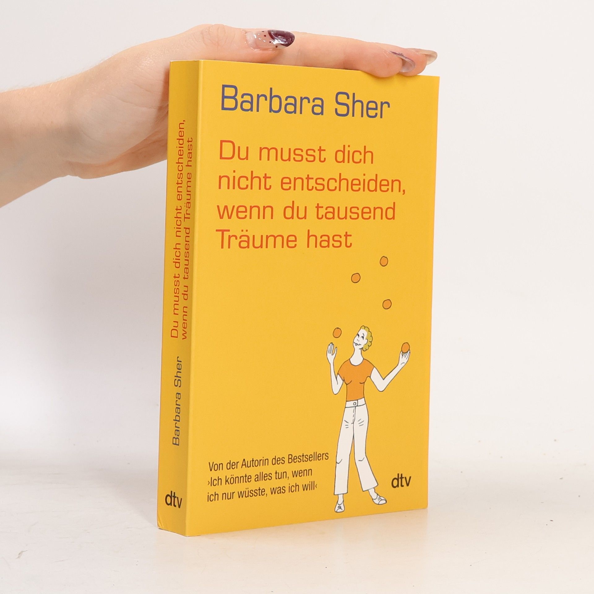 Barbara Sher Du musst dich nicht entscheiden, wenn du tausend Träume hast